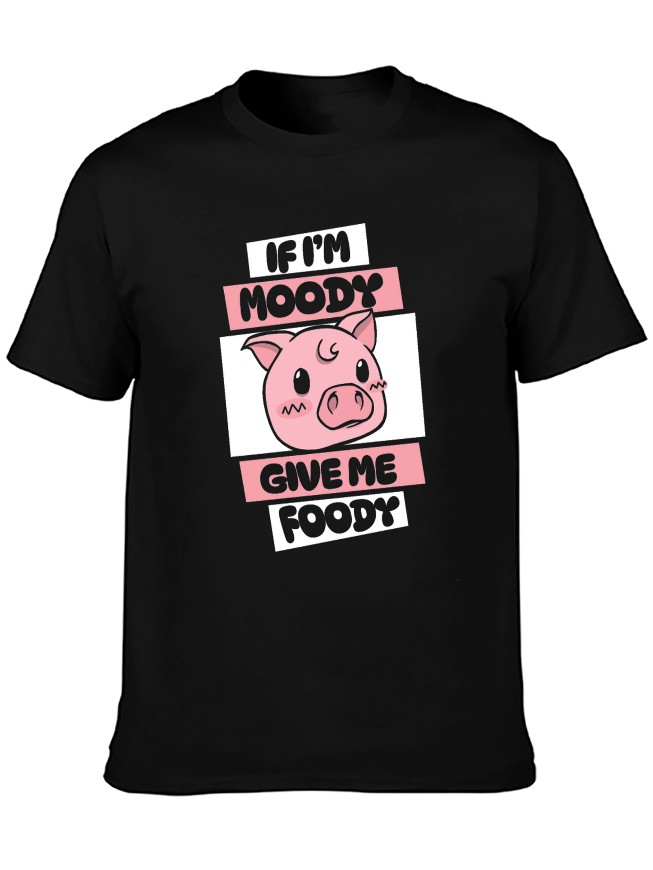 Moody Piggy T-Shirt - Give Me Foody!