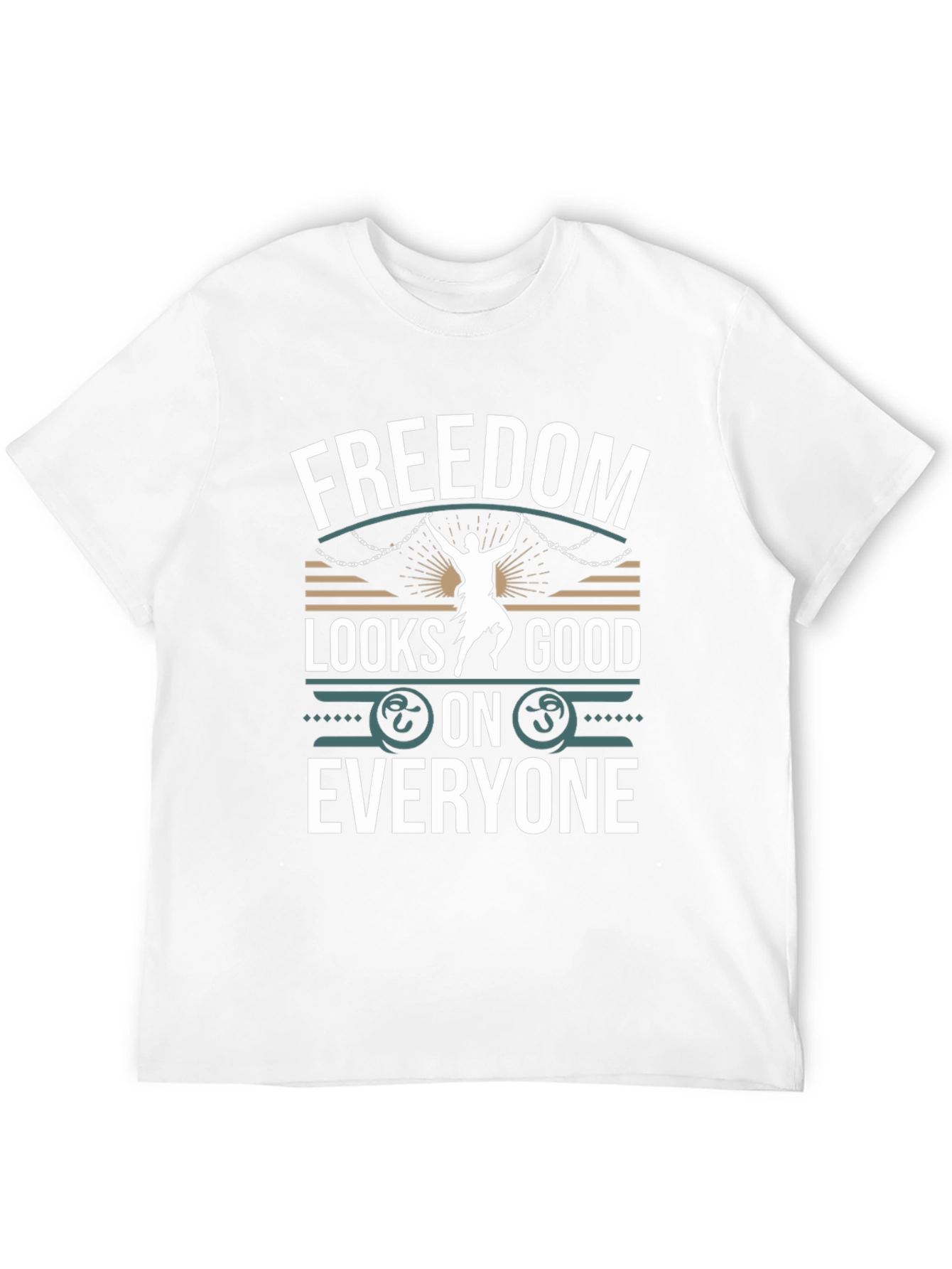 Freedom Looks Good On Everyone T-Shirt