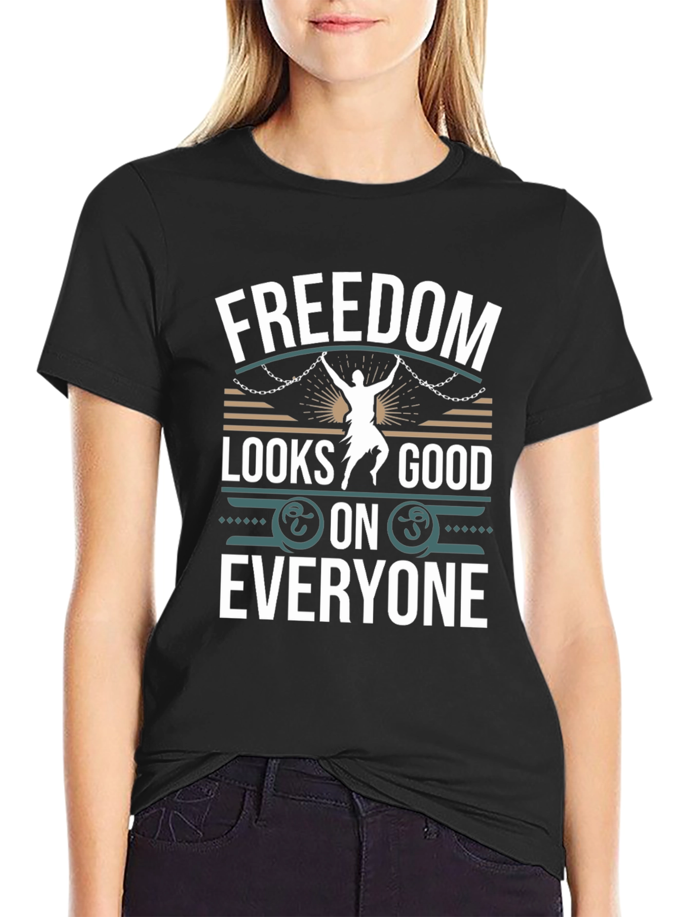 Freedom Looks Good On Everyone T-Shirt