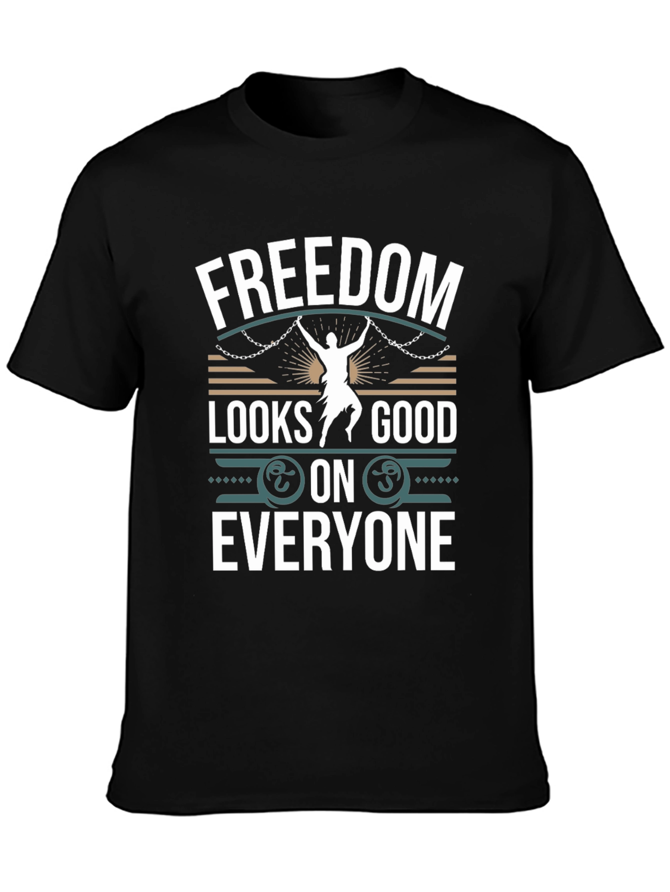 Freedom Looks Good On Everyone T-Shirt