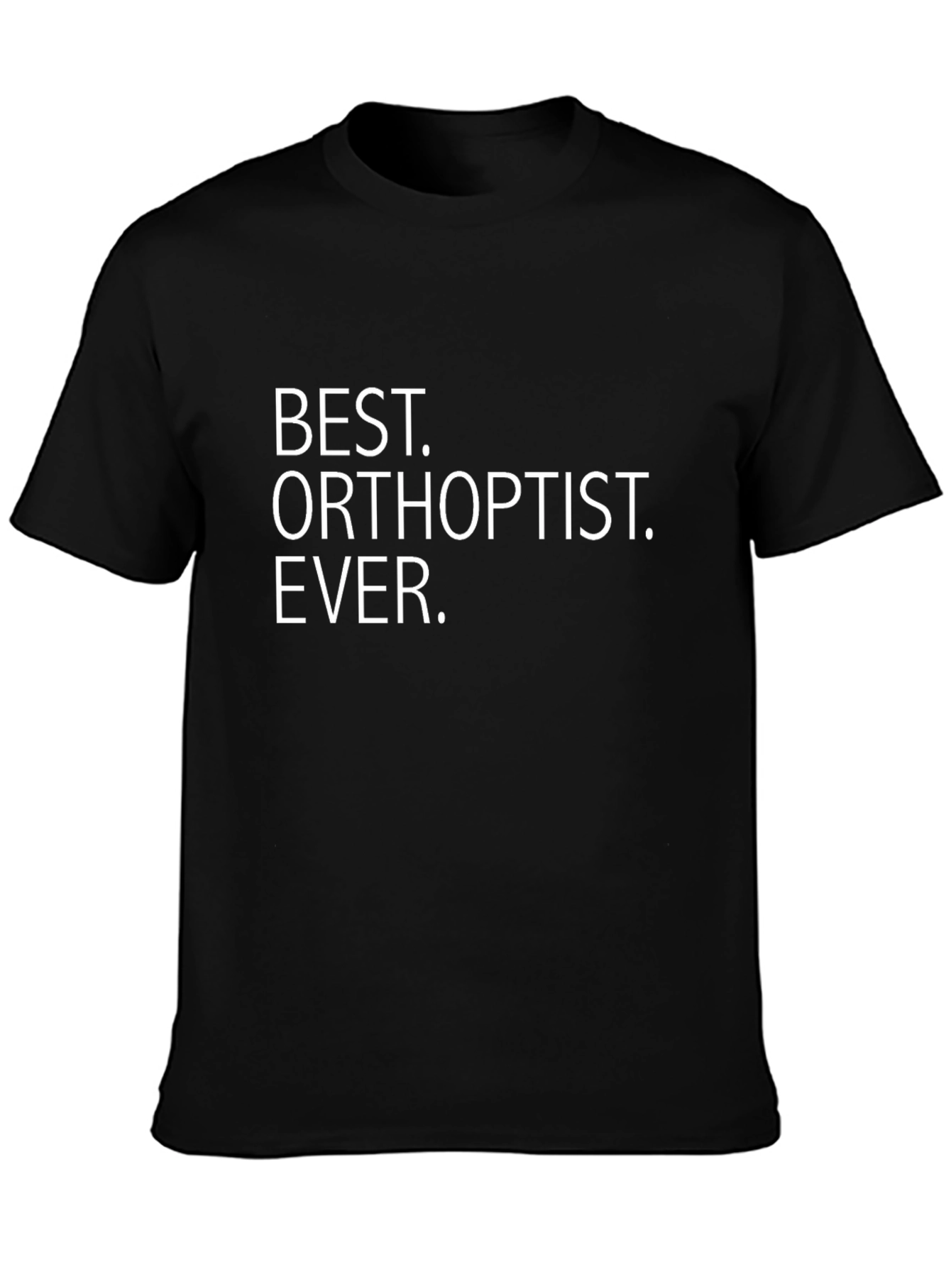 Best Orthoptist Ever T-Shirt Gift