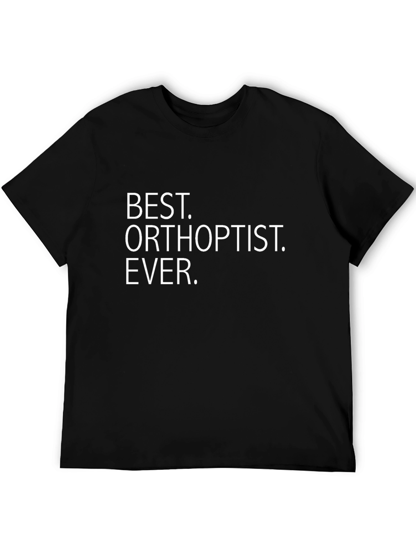 Best Orthoptist Ever T-Shirt Gift