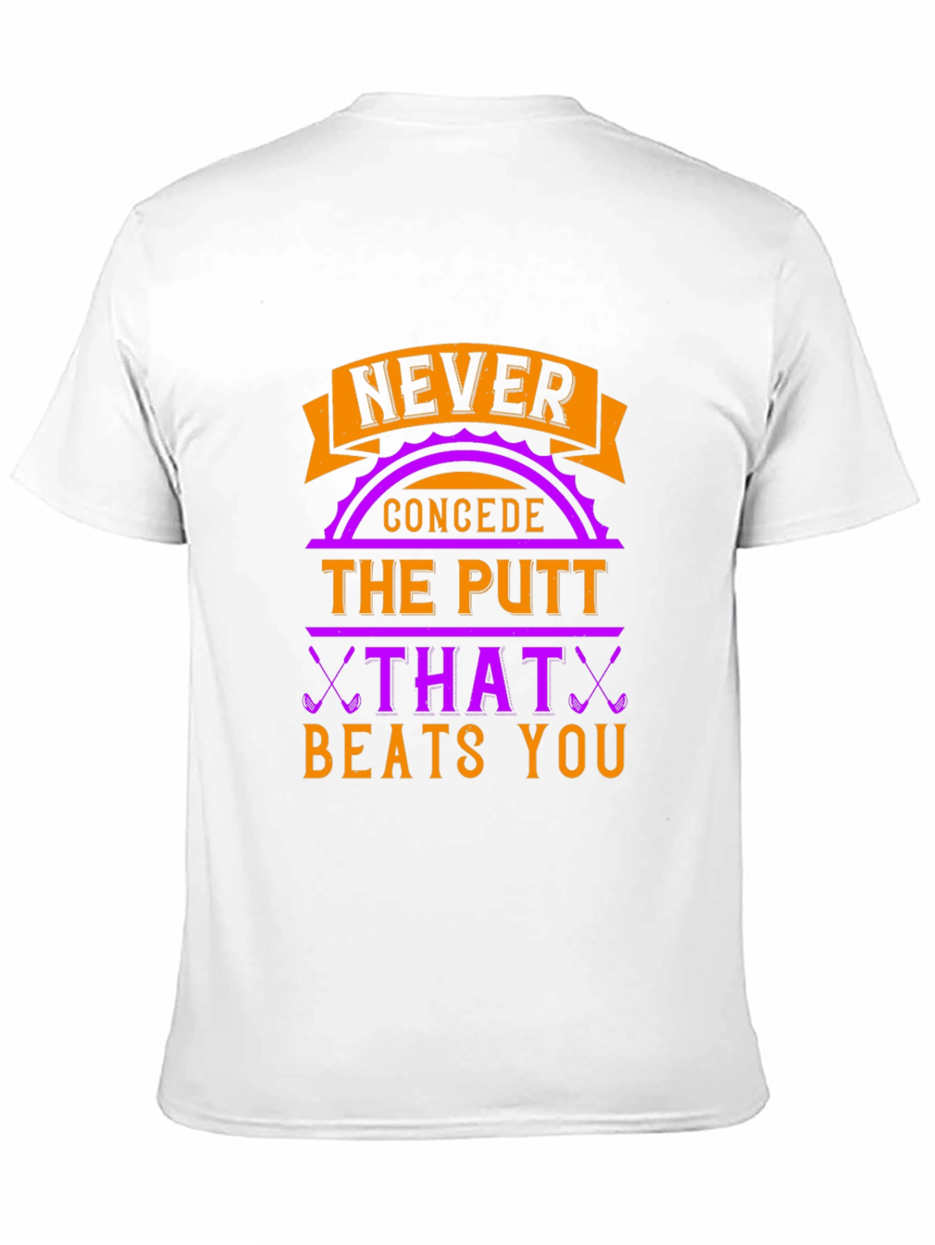 Never Concede Golf T-Shirt - Funny Golf Gift