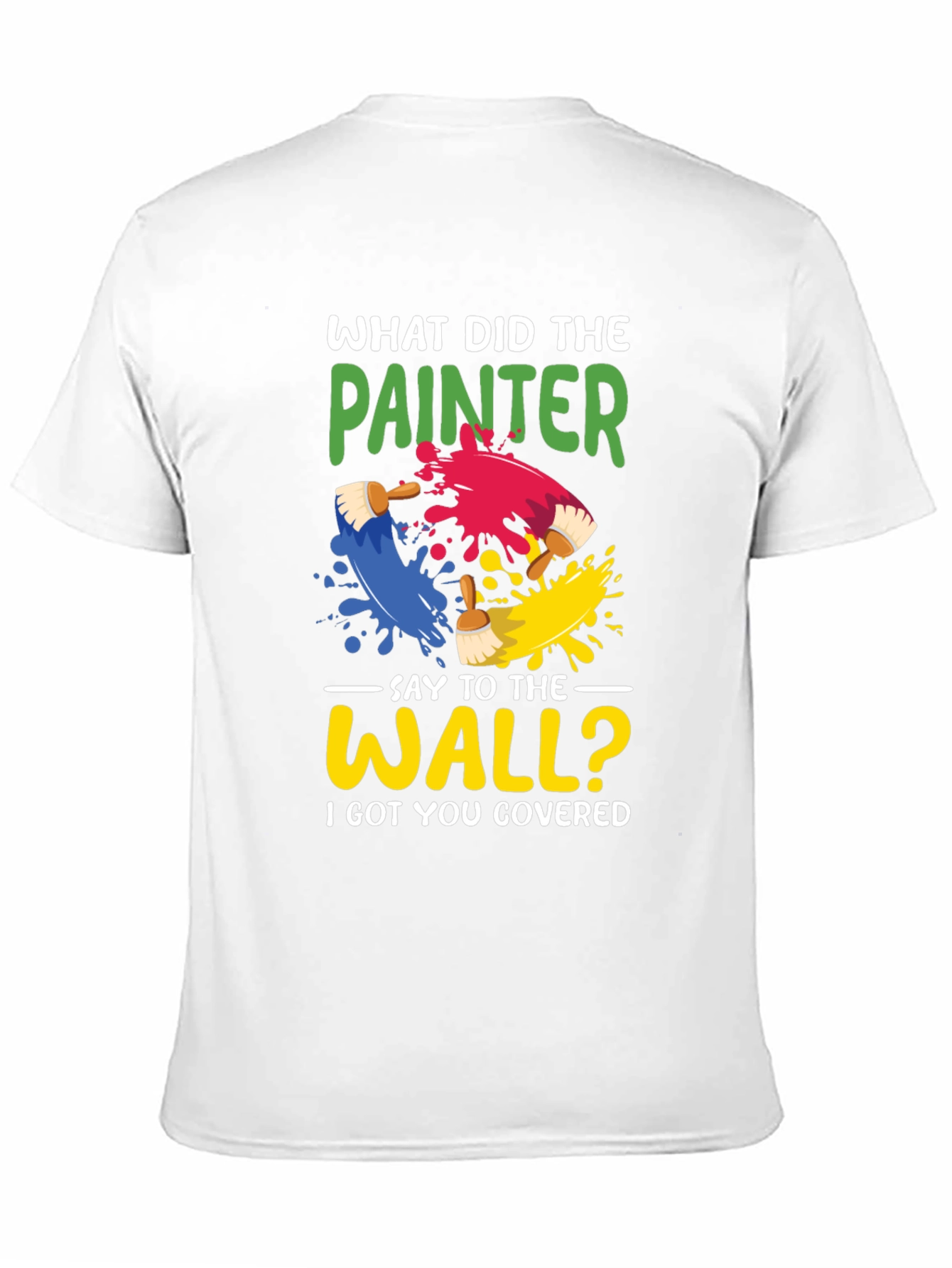 Painter Pun T-Shirt - I Got You Covered