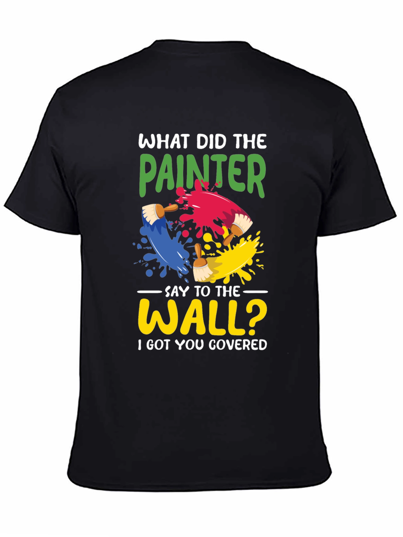 Painter Pun T-Shirt - I Got You Covered