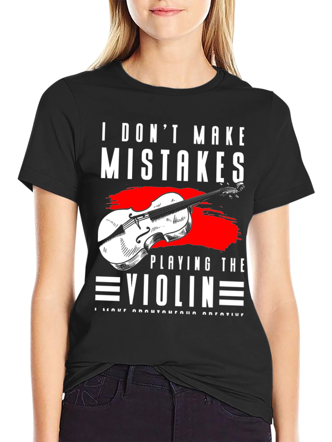I Dont Make Mistakes Playing Violin T-Shirt
