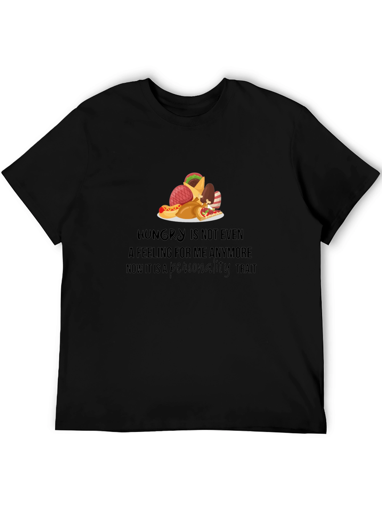 Hungry Personality T-Shirt - Foodie Apparel