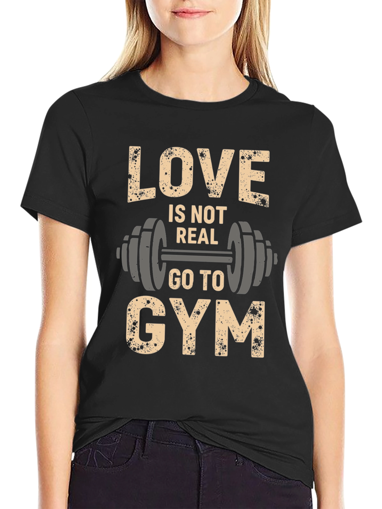 Love Is Not Real Go to Gym Black T-Shirt