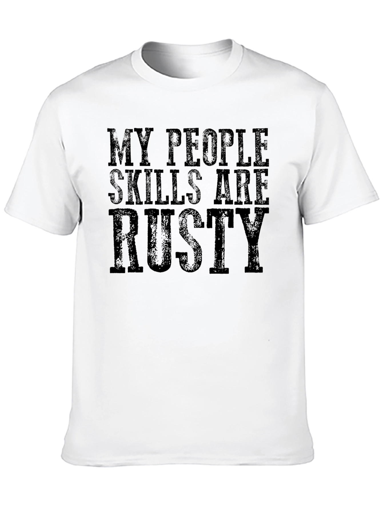 Funny My People Skills Are Rusty Graphic Tee