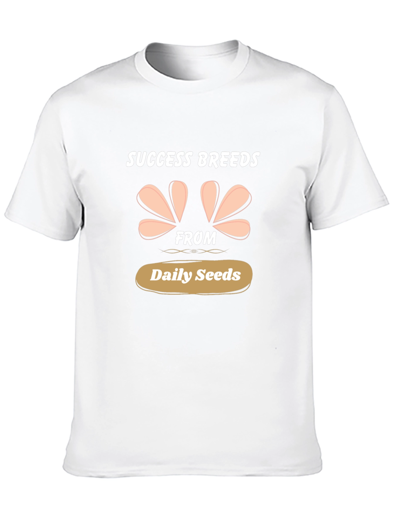 Success Breeds From Daily Seeds Graphic Tee