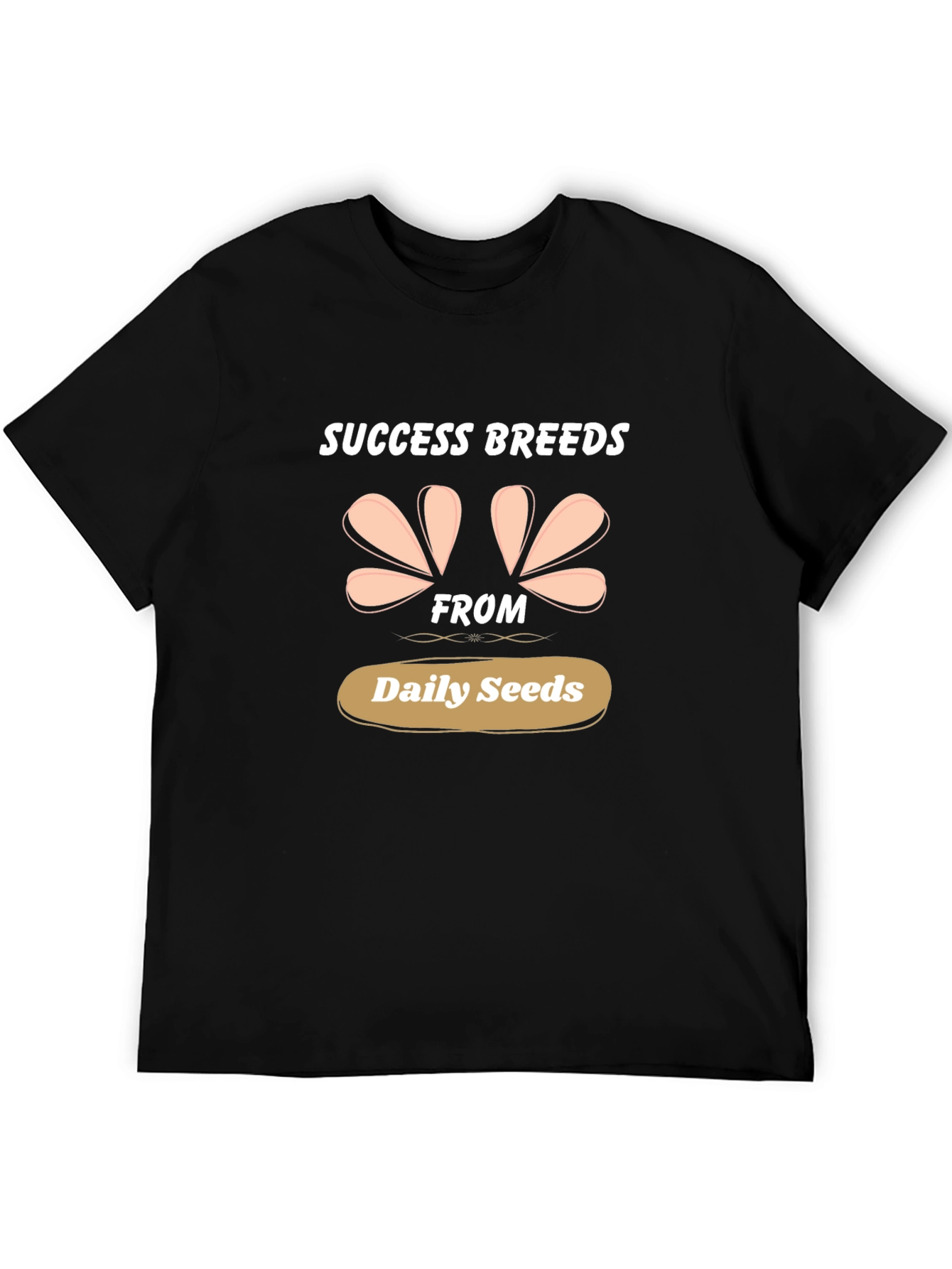 Success Breeds From Daily Seeds Graphic Tee