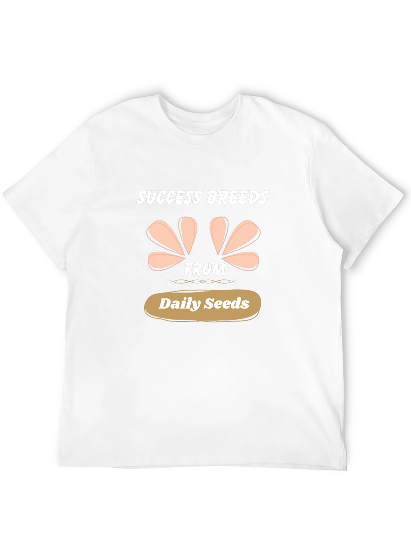 Success Breeds From Daily Seeds Graphic Tee