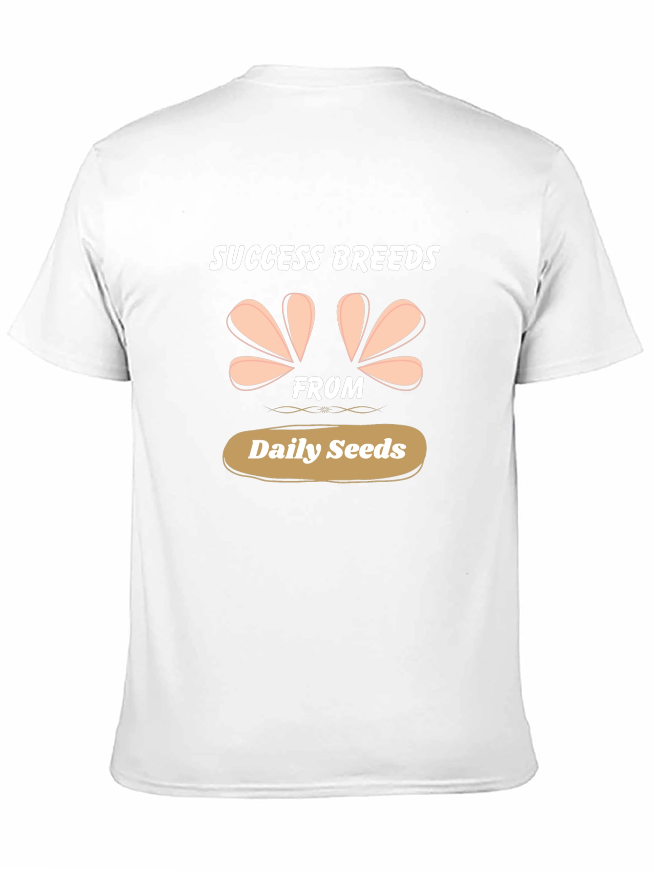 Success Breeds From Daily Seeds Graphic Tee