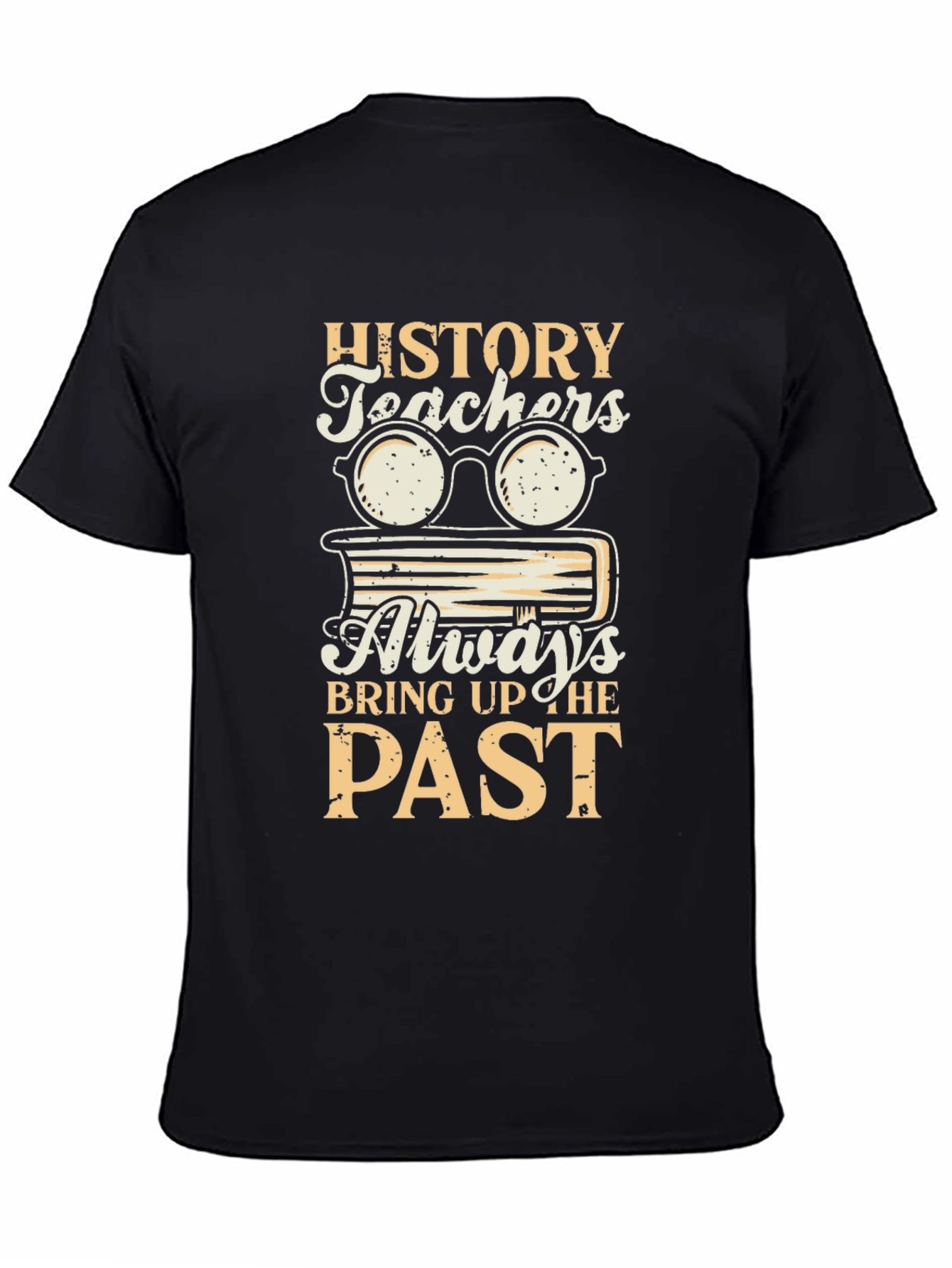 History Teachers Bring Up the Past Graphic Tee