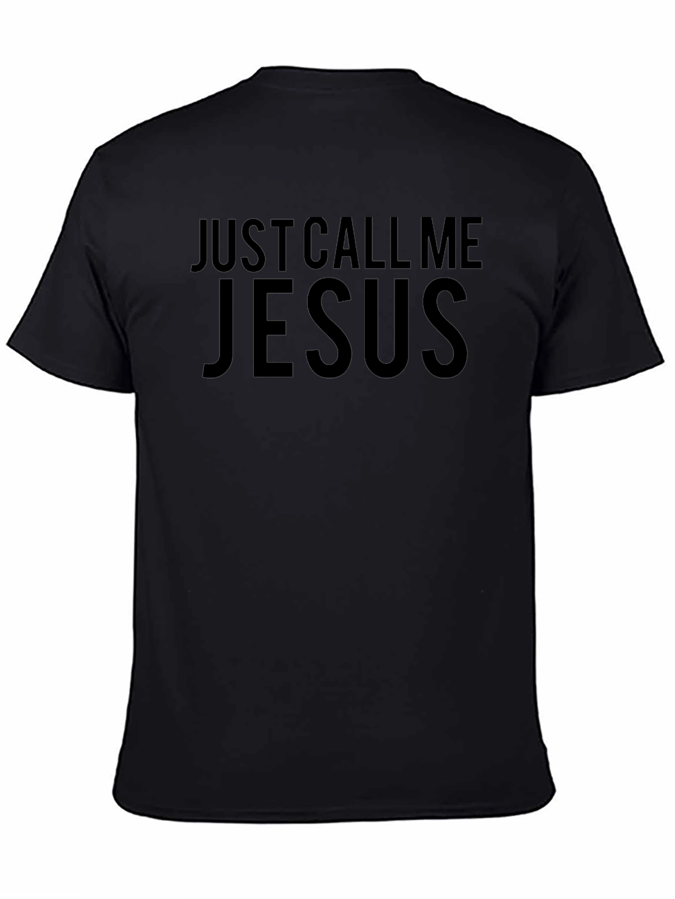 Just Call Me Jesus Black T-Shirt