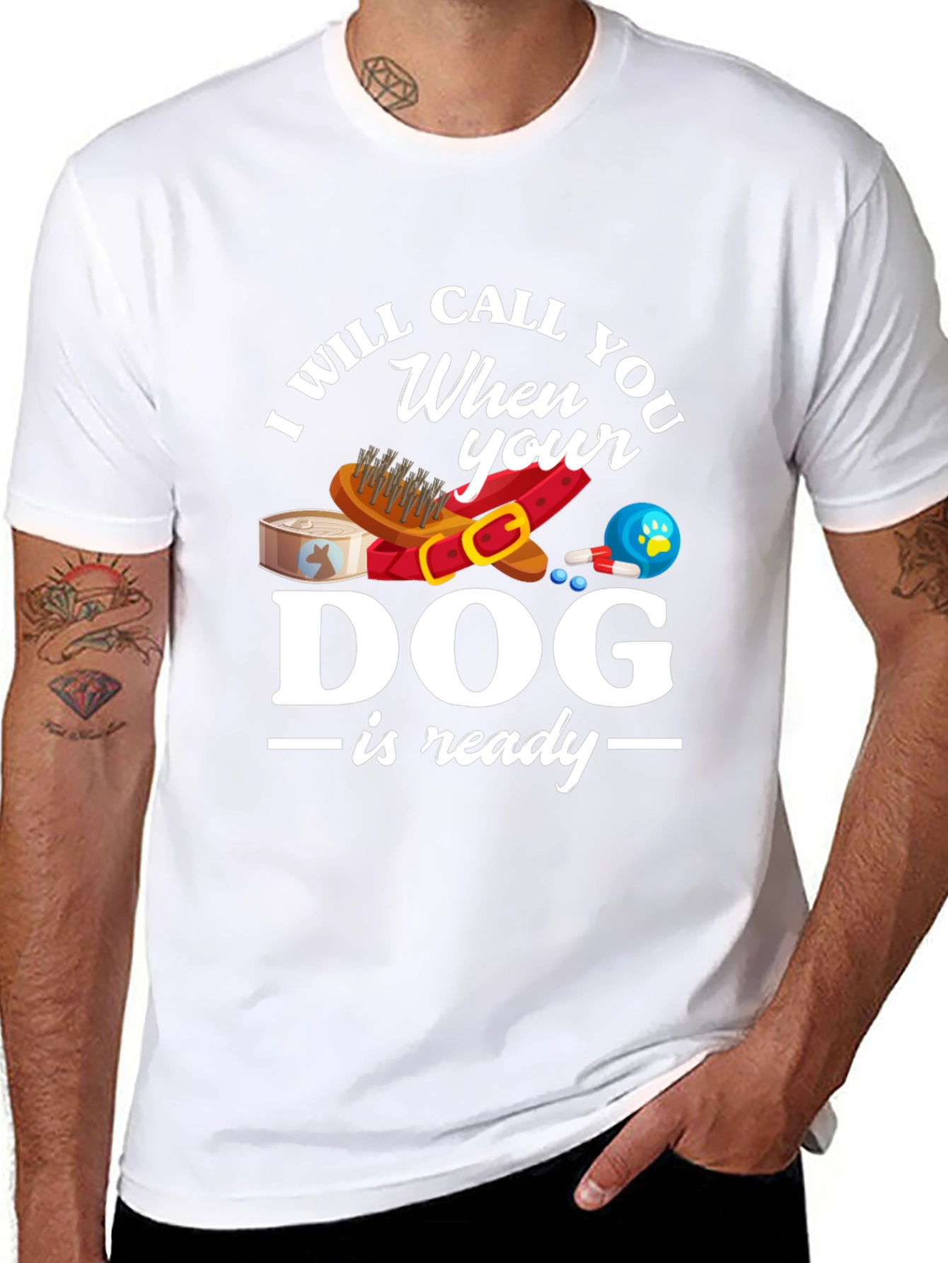 I Will Call When Your Dog Is Ready T-Shirt