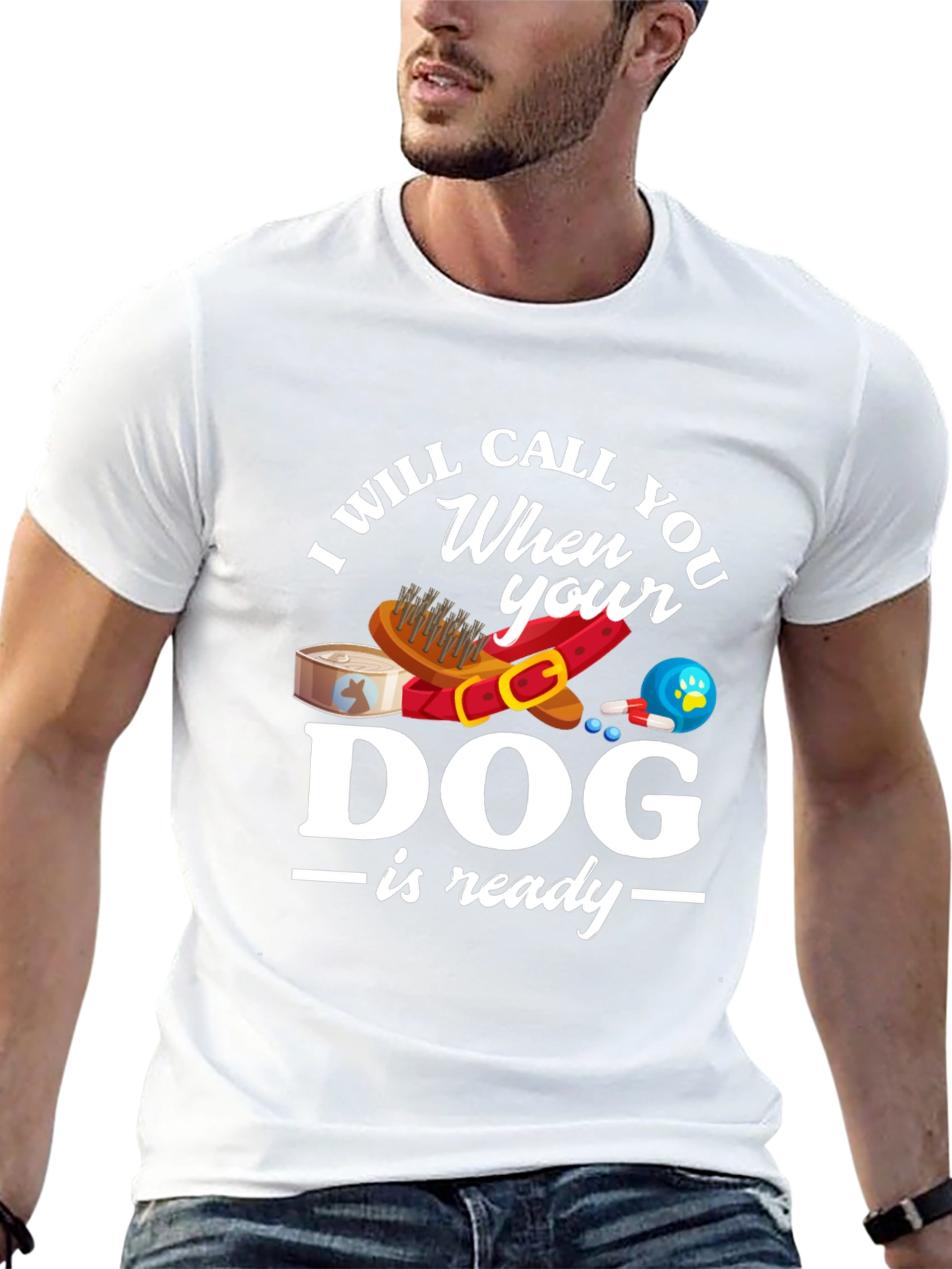 I Will Call When Your Dog Is Ready T-Shirt