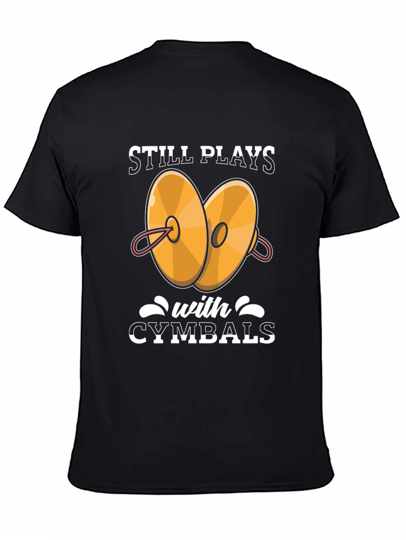 Still Plays With Cymbals T-Shirt