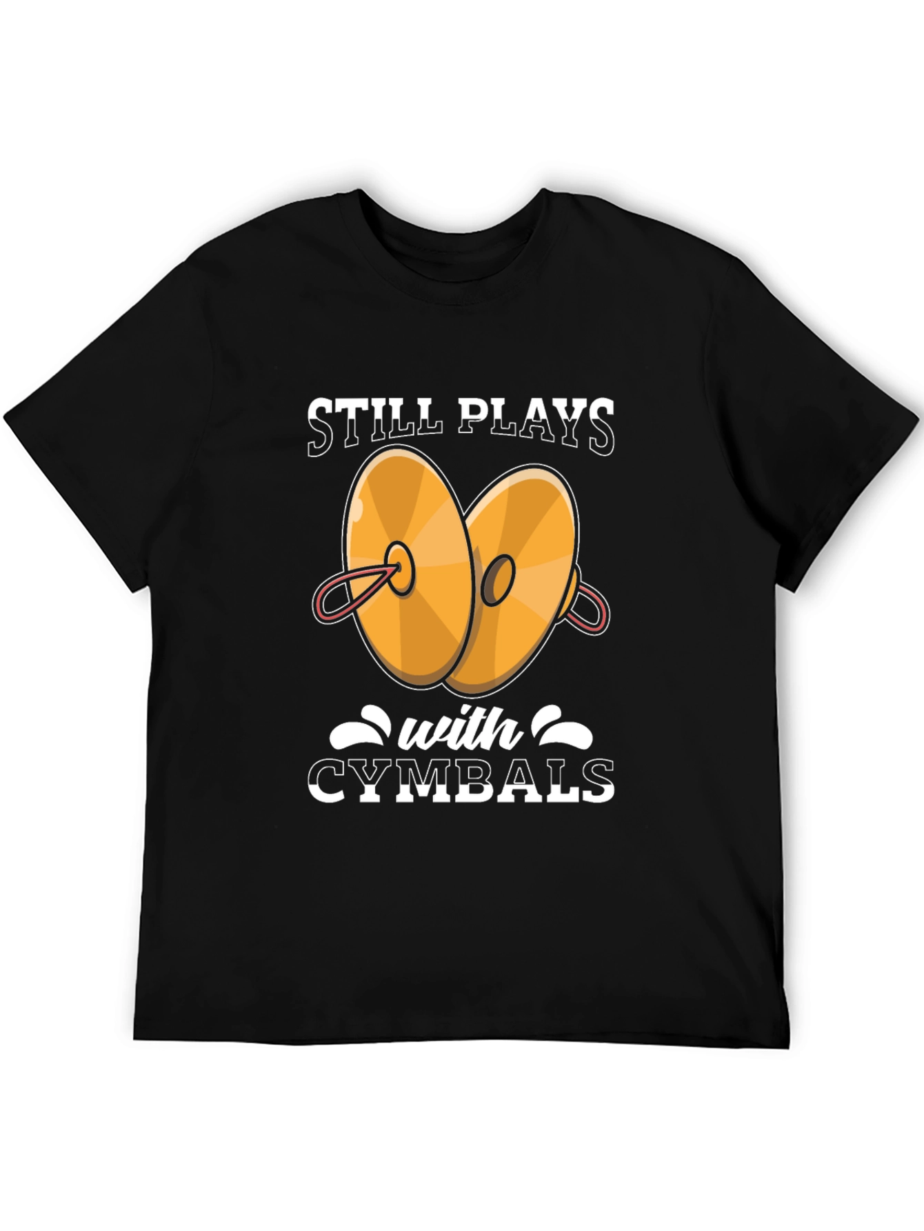 Still Plays With Cymbals T-Shirt