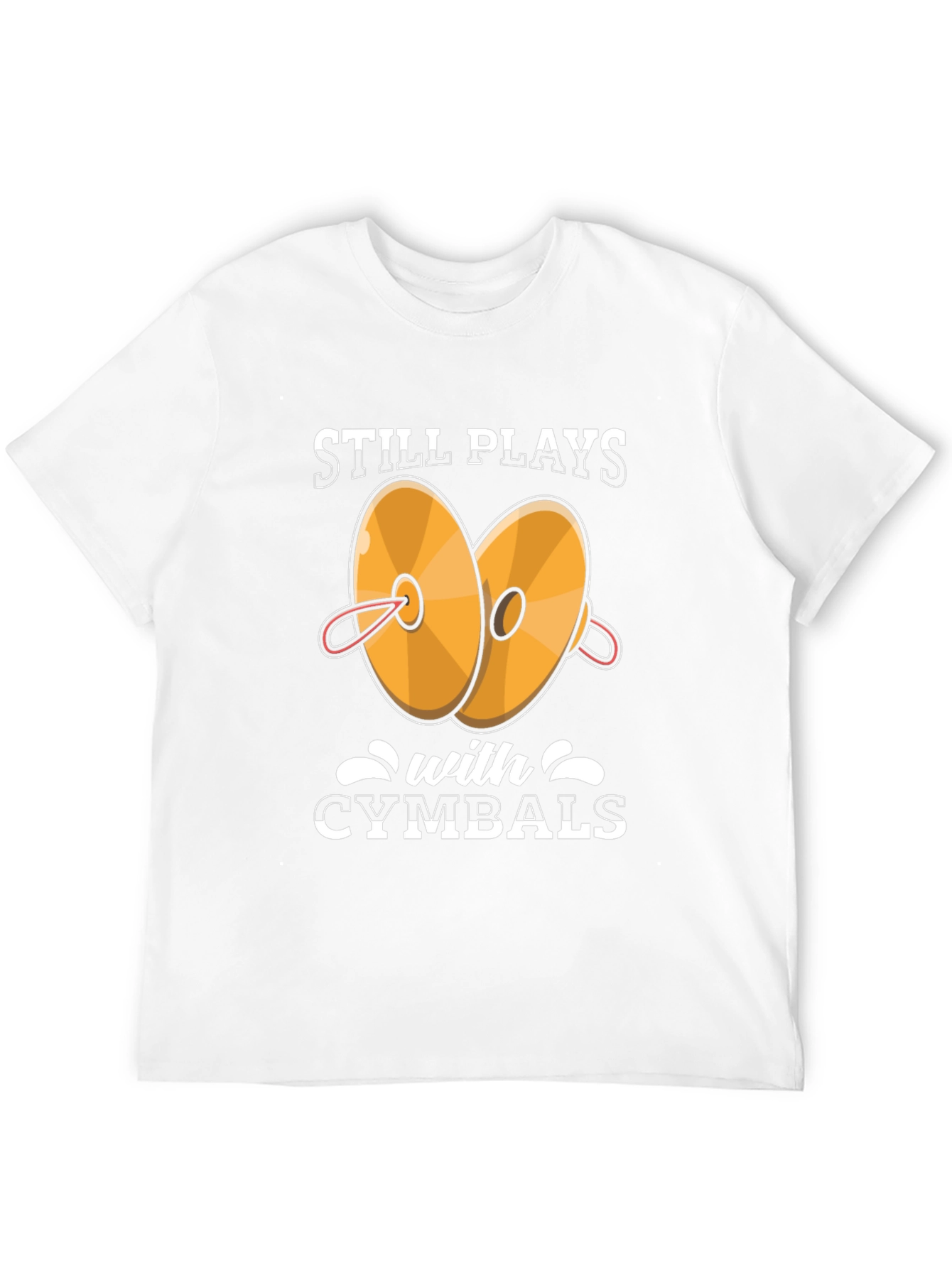 Still Plays With Cymbals T-Shirt