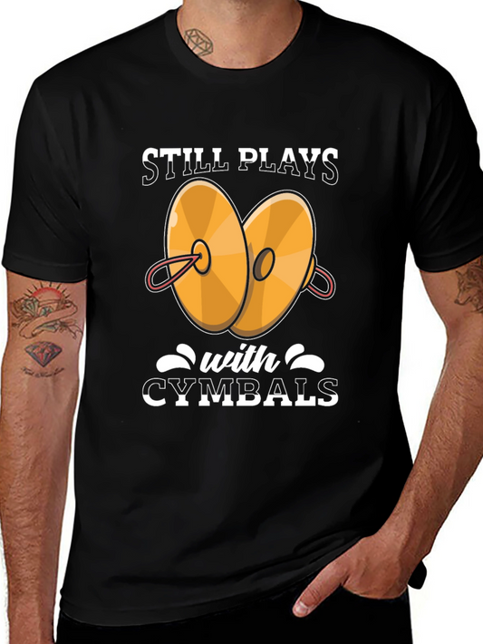 Still Plays With Cymbals T-Shirt