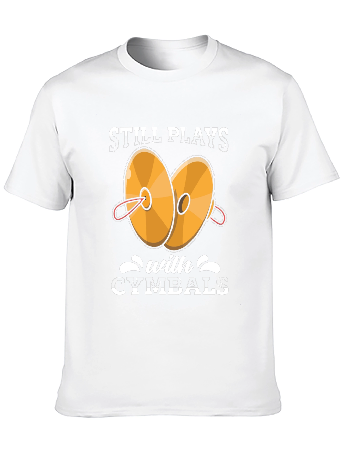 Still Plays With Cymbals T-Shirt