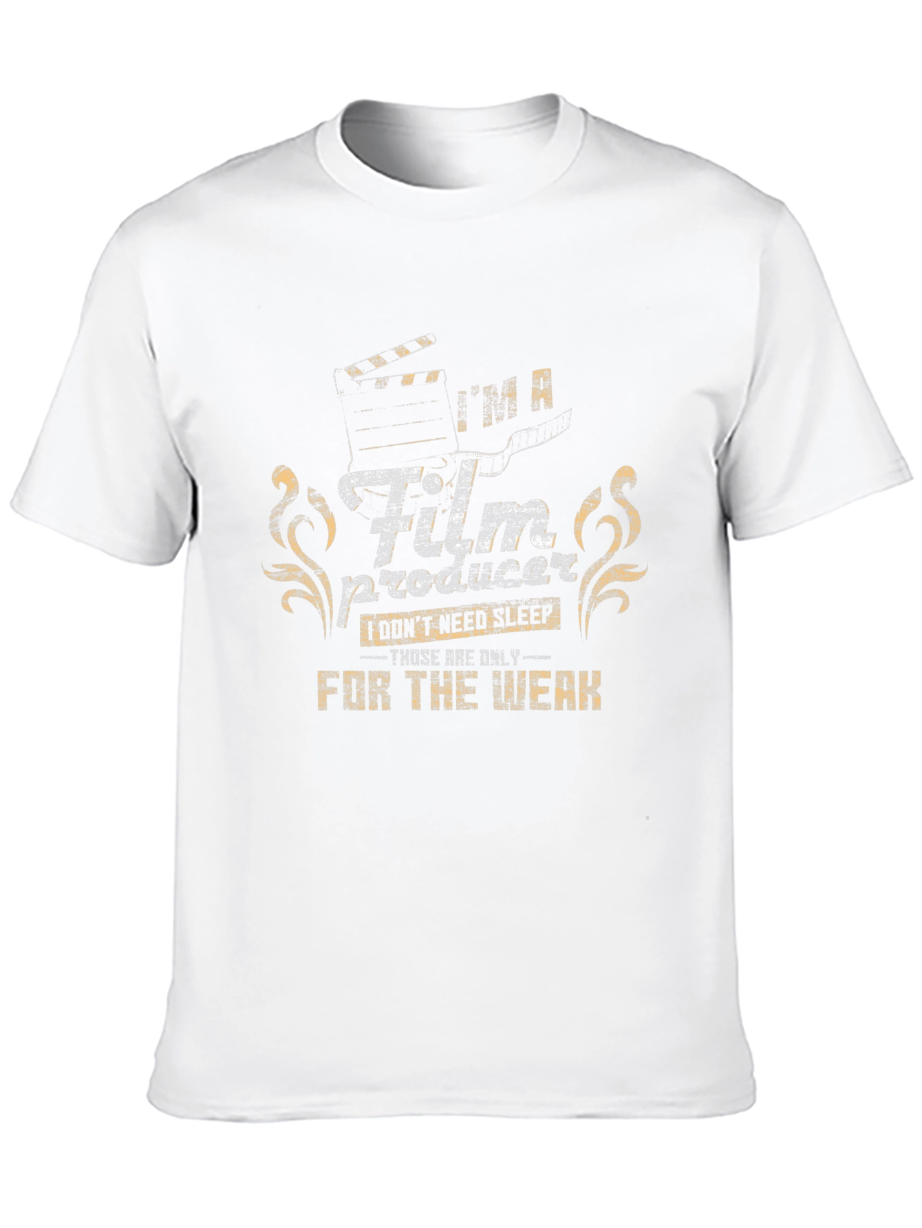 Film Producer T-Shirt: For the Weak