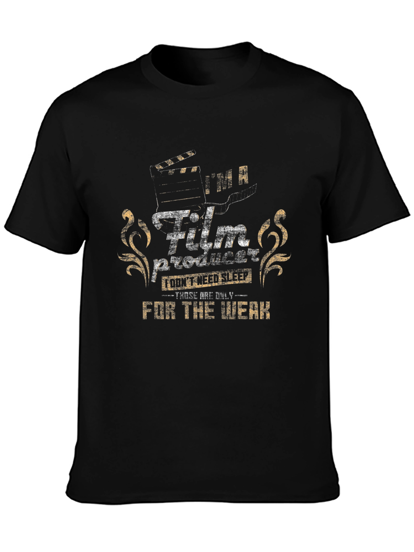 Film Producer T-Shirt: For the Weak