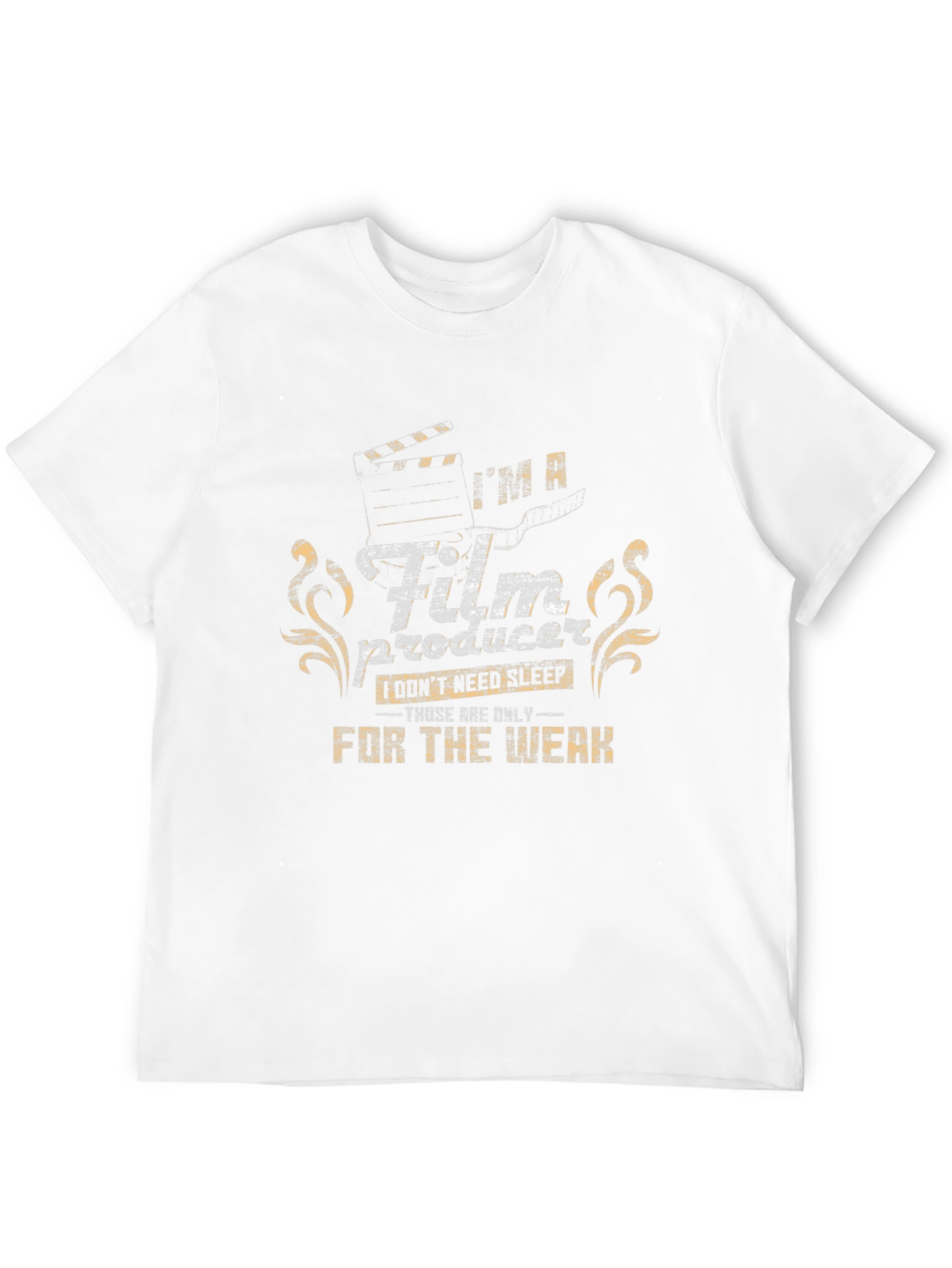 Film Producer T-Shirt: For the Weak