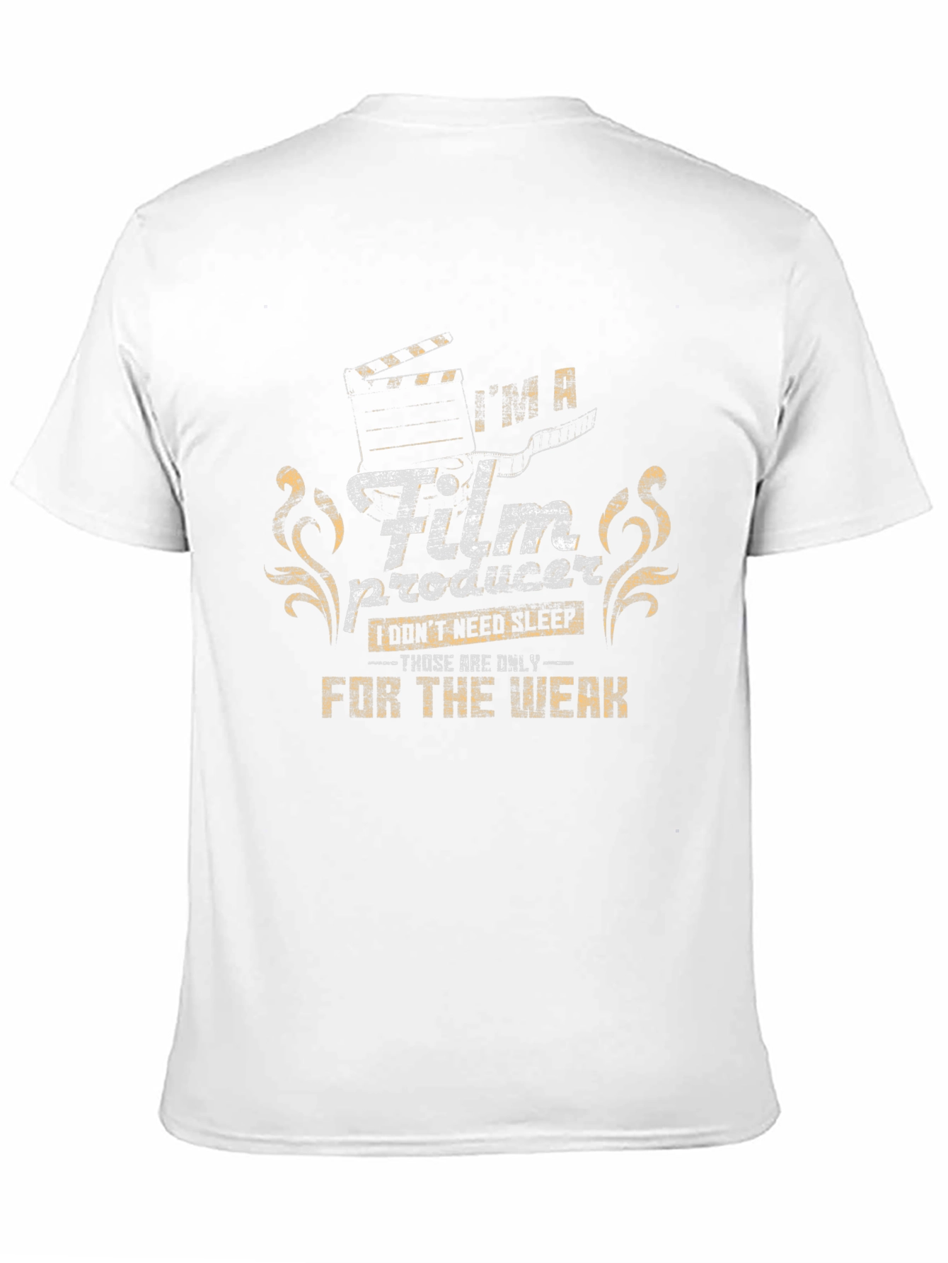 Film Producer T-Shirt: For the Weak