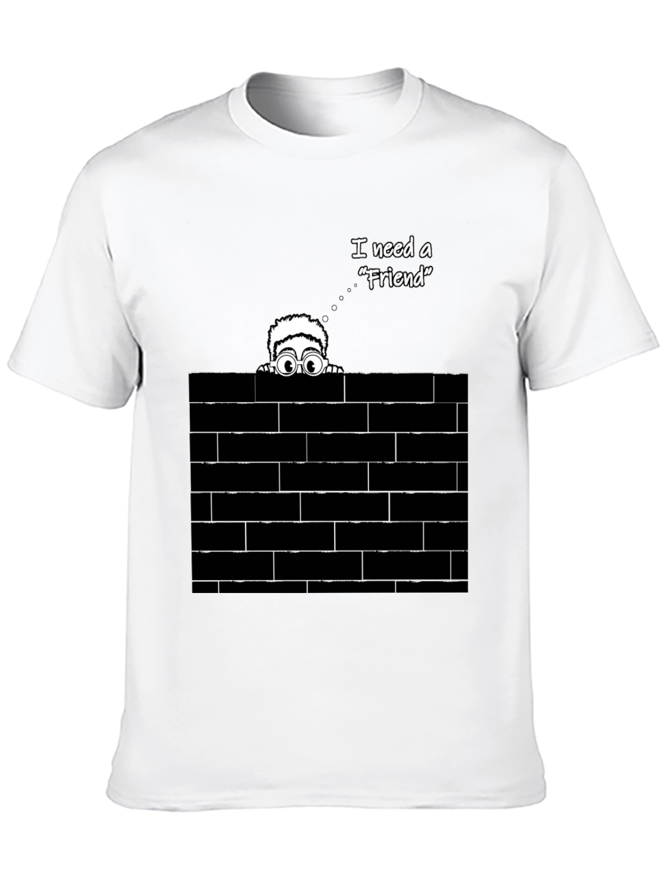 I Need A Friend Graphic T-Shirt