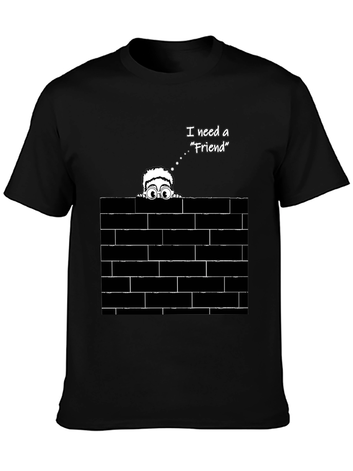 I Need A Friend Graphic T-Shirt