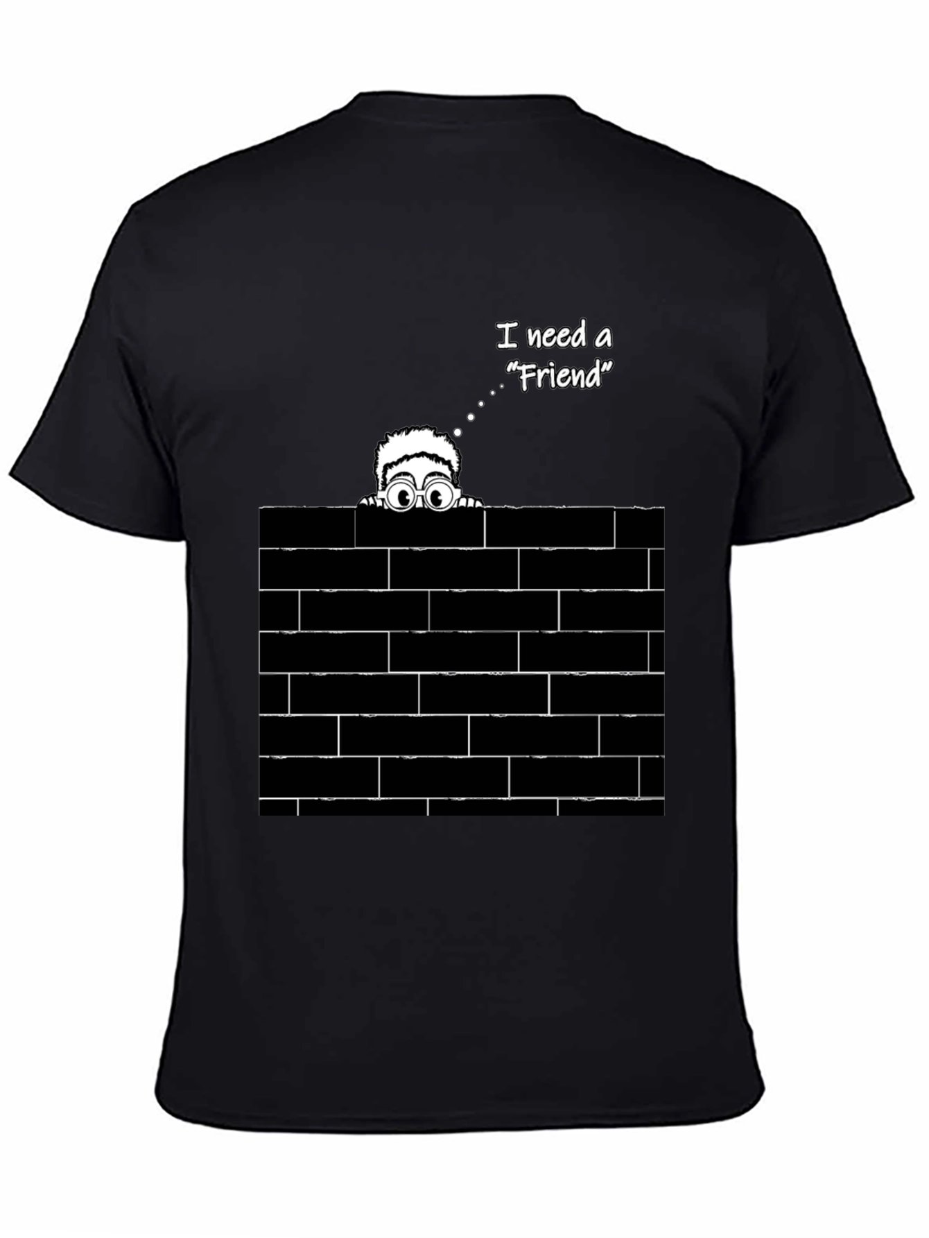 I Need A Friend Graphic T-Shirt