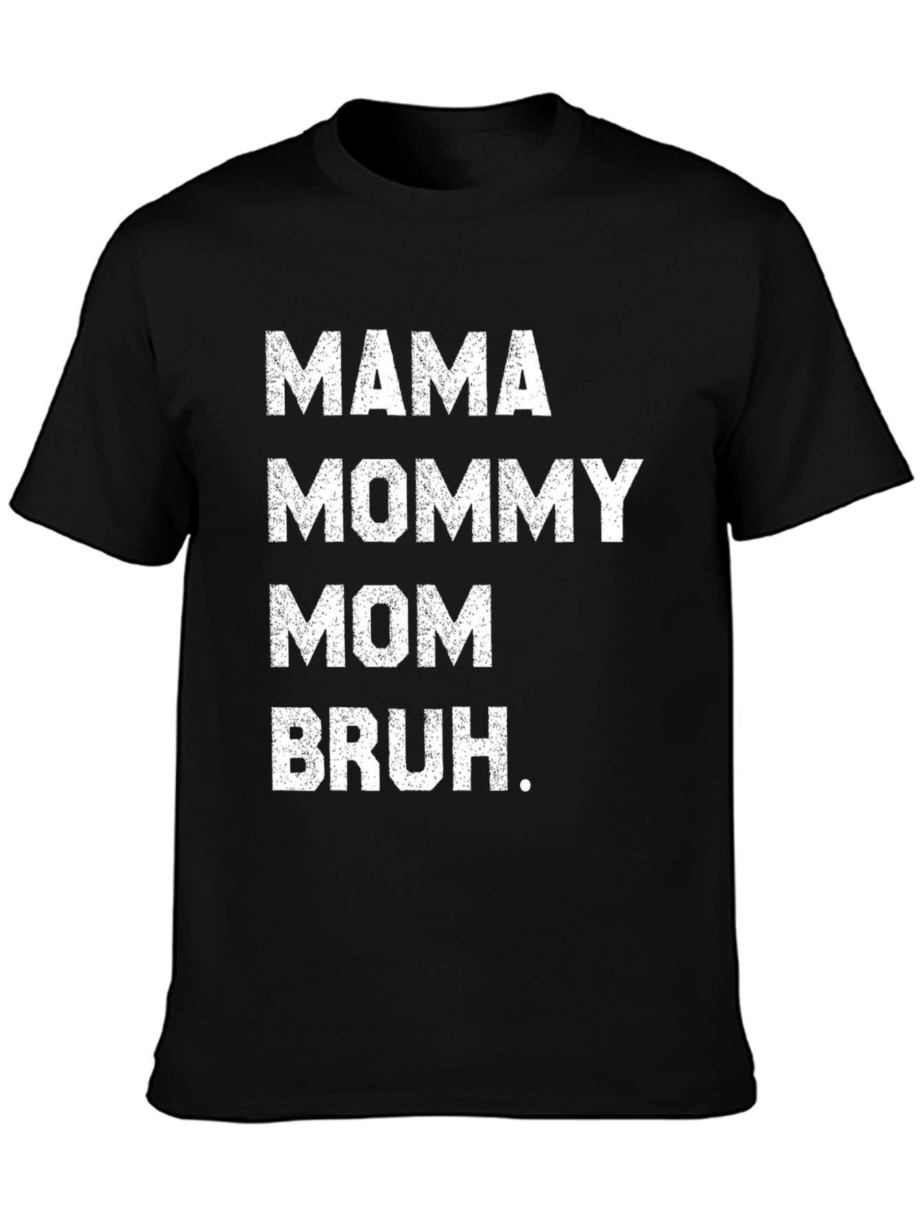 Mama Mommy Mom Bruh T-Shirt Funny Mothers Day Tee