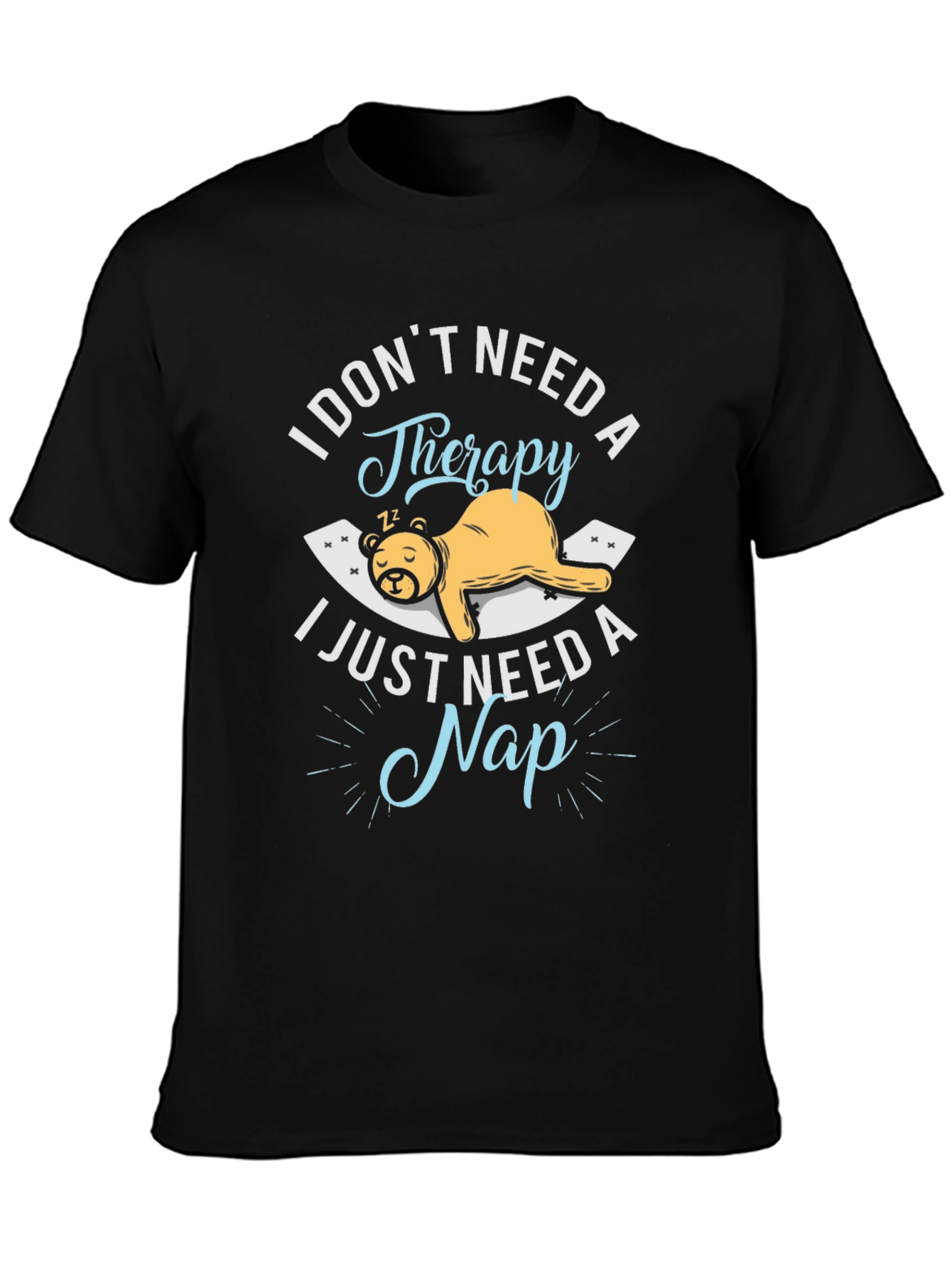 Funny Nap T-Shirt - I Dont Need Therapy