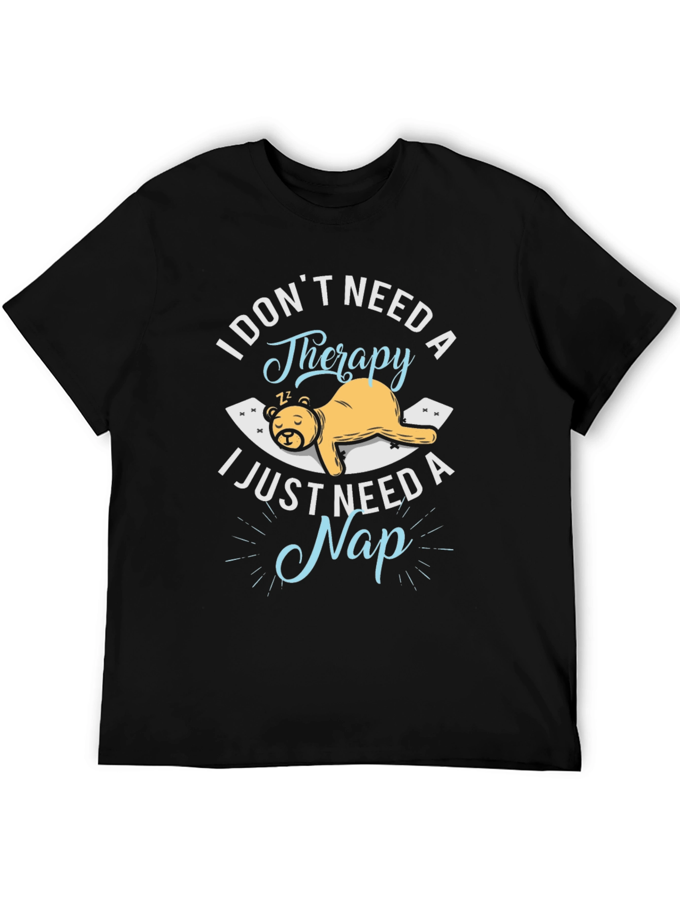 Funny Nap T-Shirt - I Dont Need Therapy