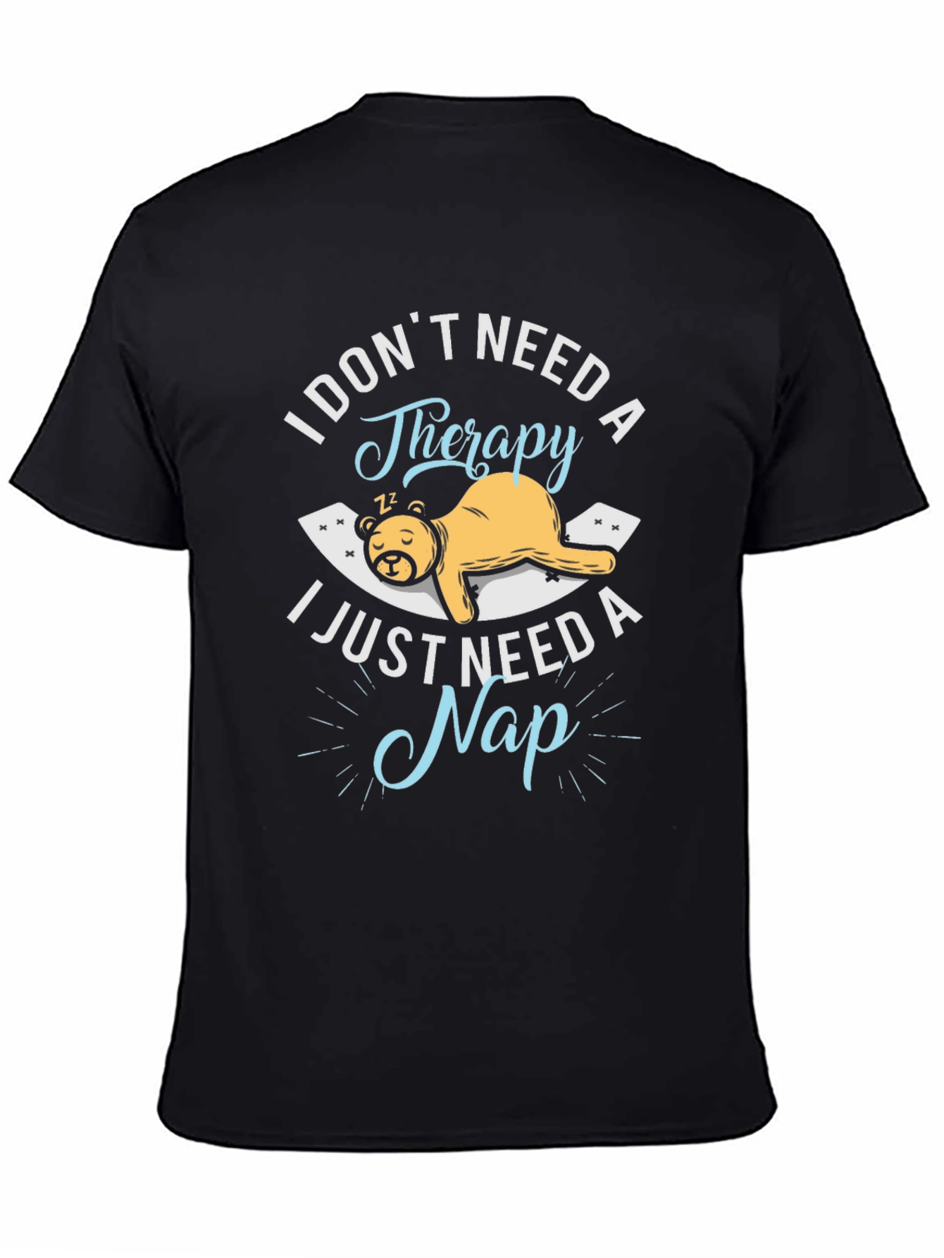 Funny Nap T-Shirt - I Dont Need Therapy