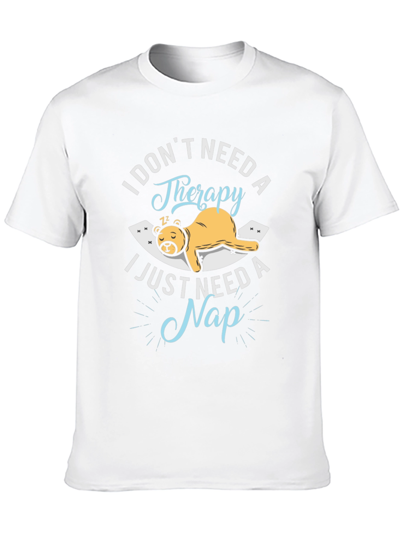 Funny Nap T-Shirt - I Dont Need Therapy