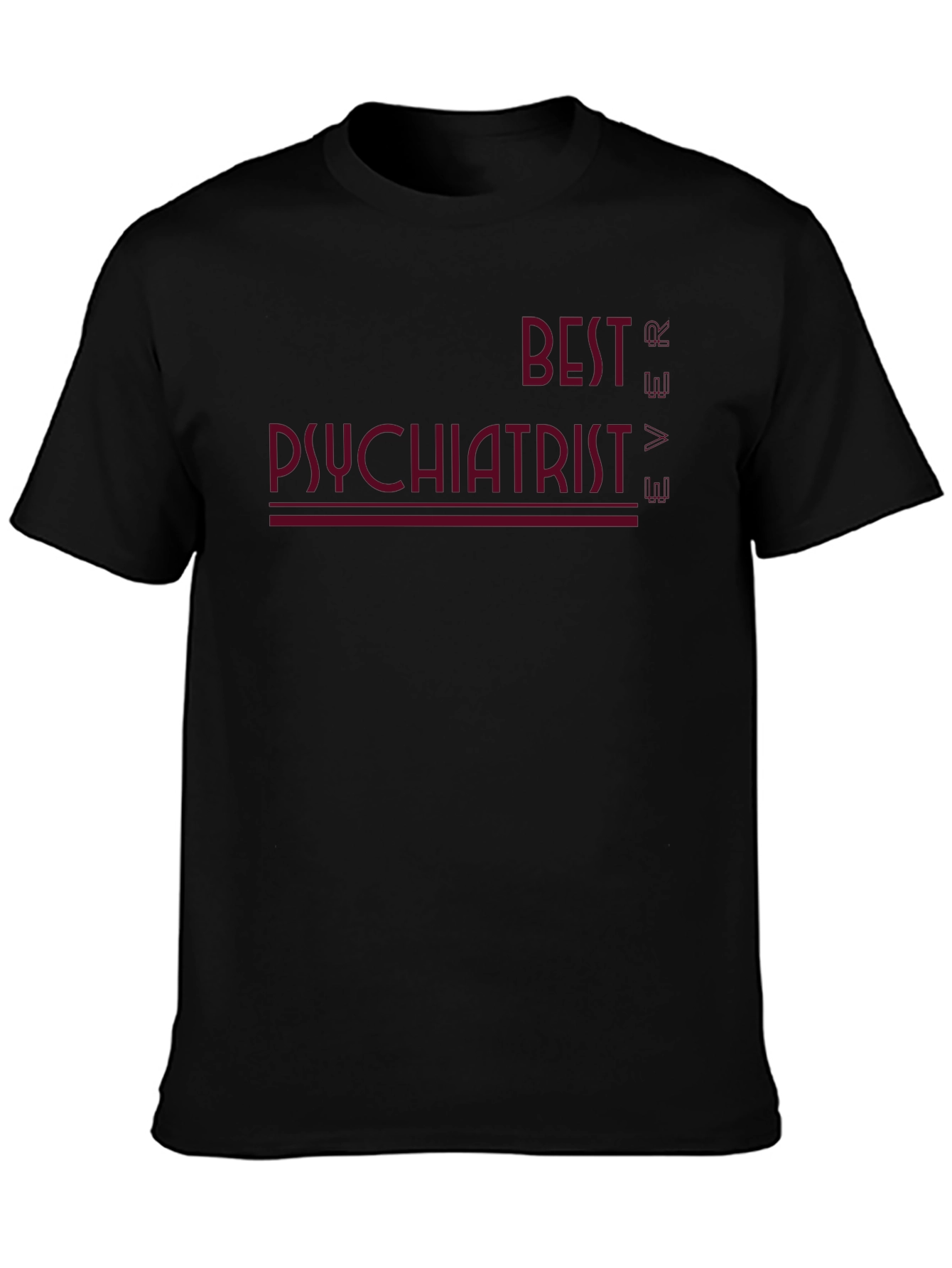 Best Psychiatrist Ever T-Shirt - Dark Tee