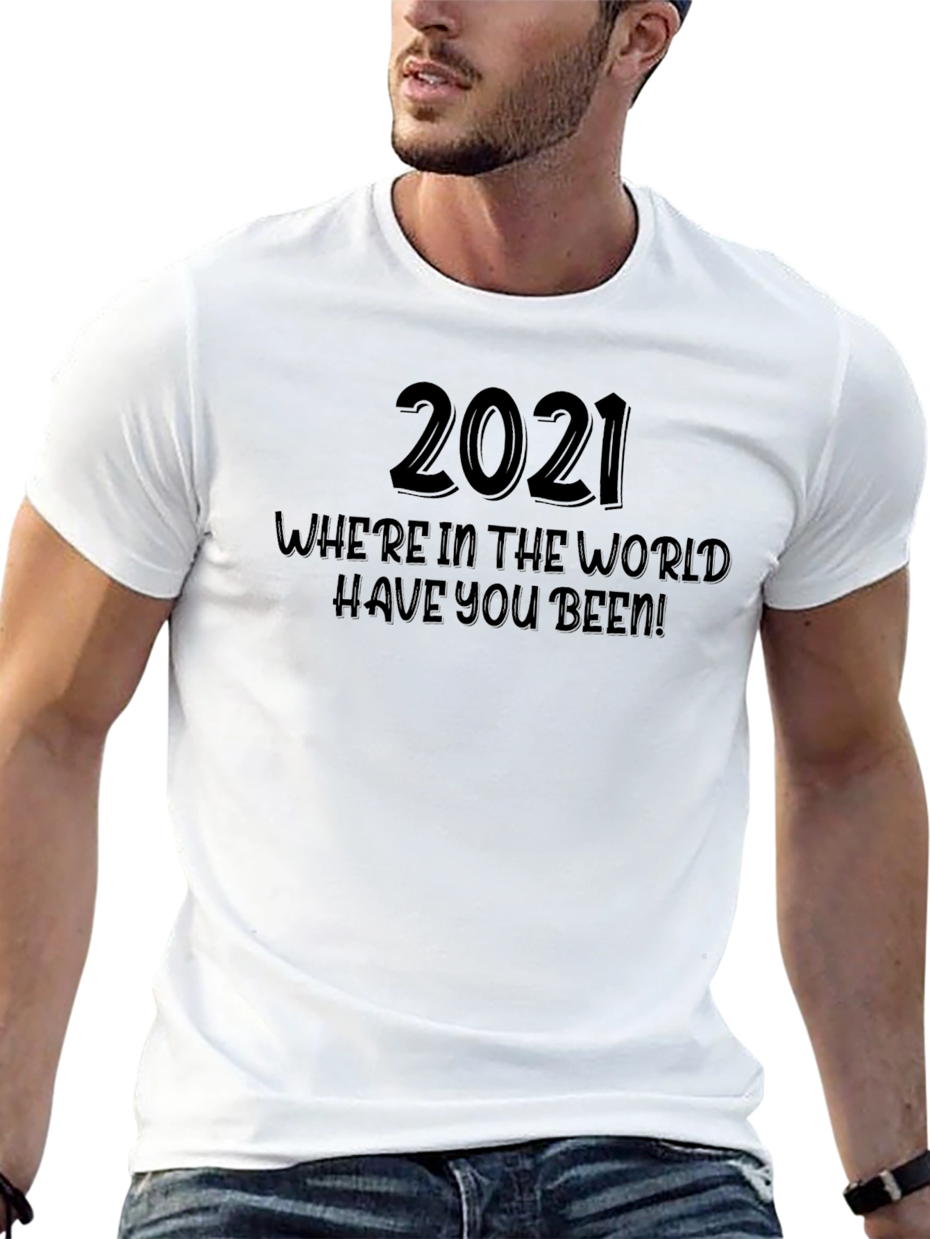 2021 Where Have You Been T-Shirt - Black