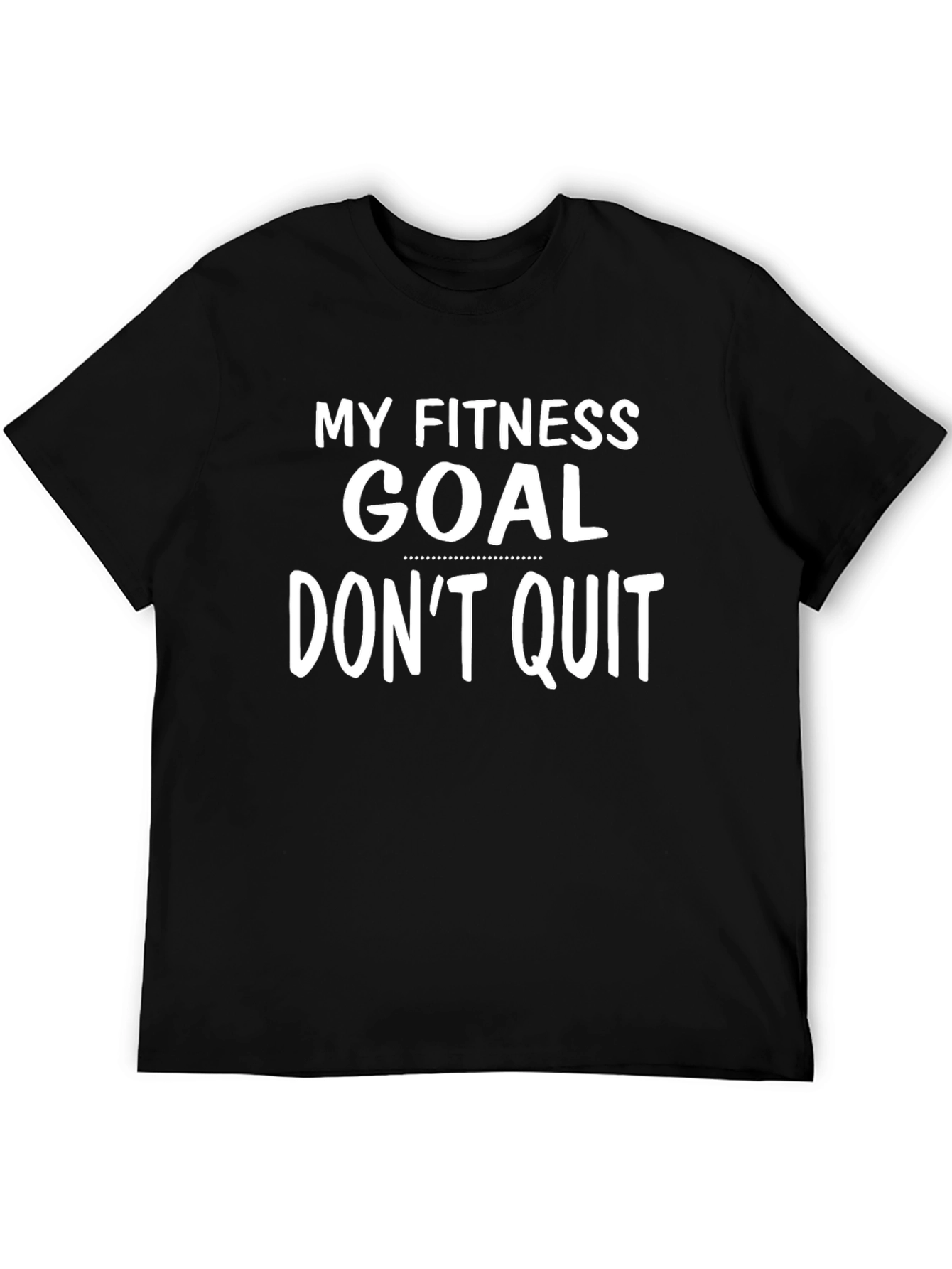 Fitness Goal T-Shirt - Dont Quit Motivation