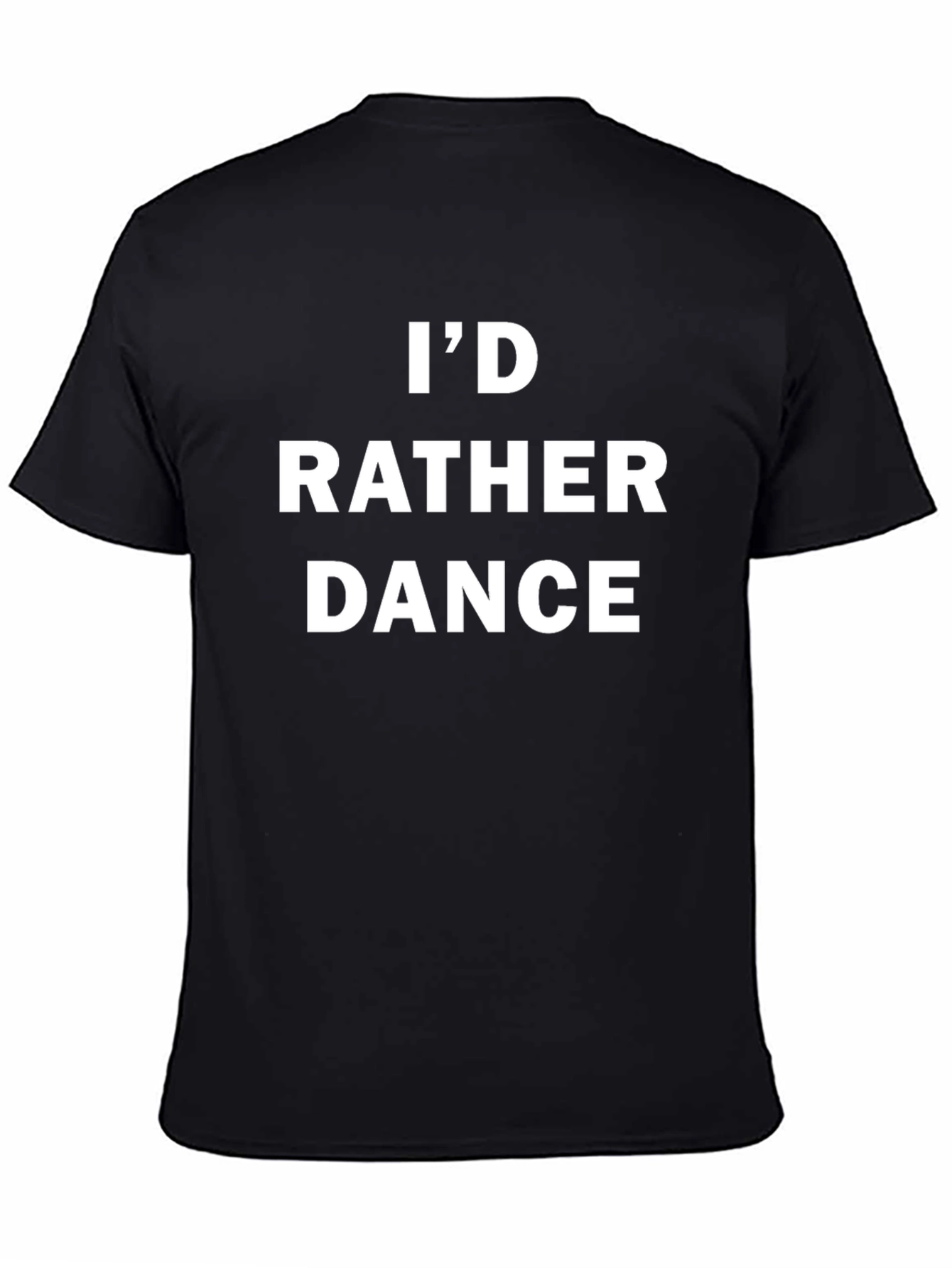 Id Rather Dance Black T-Shirt