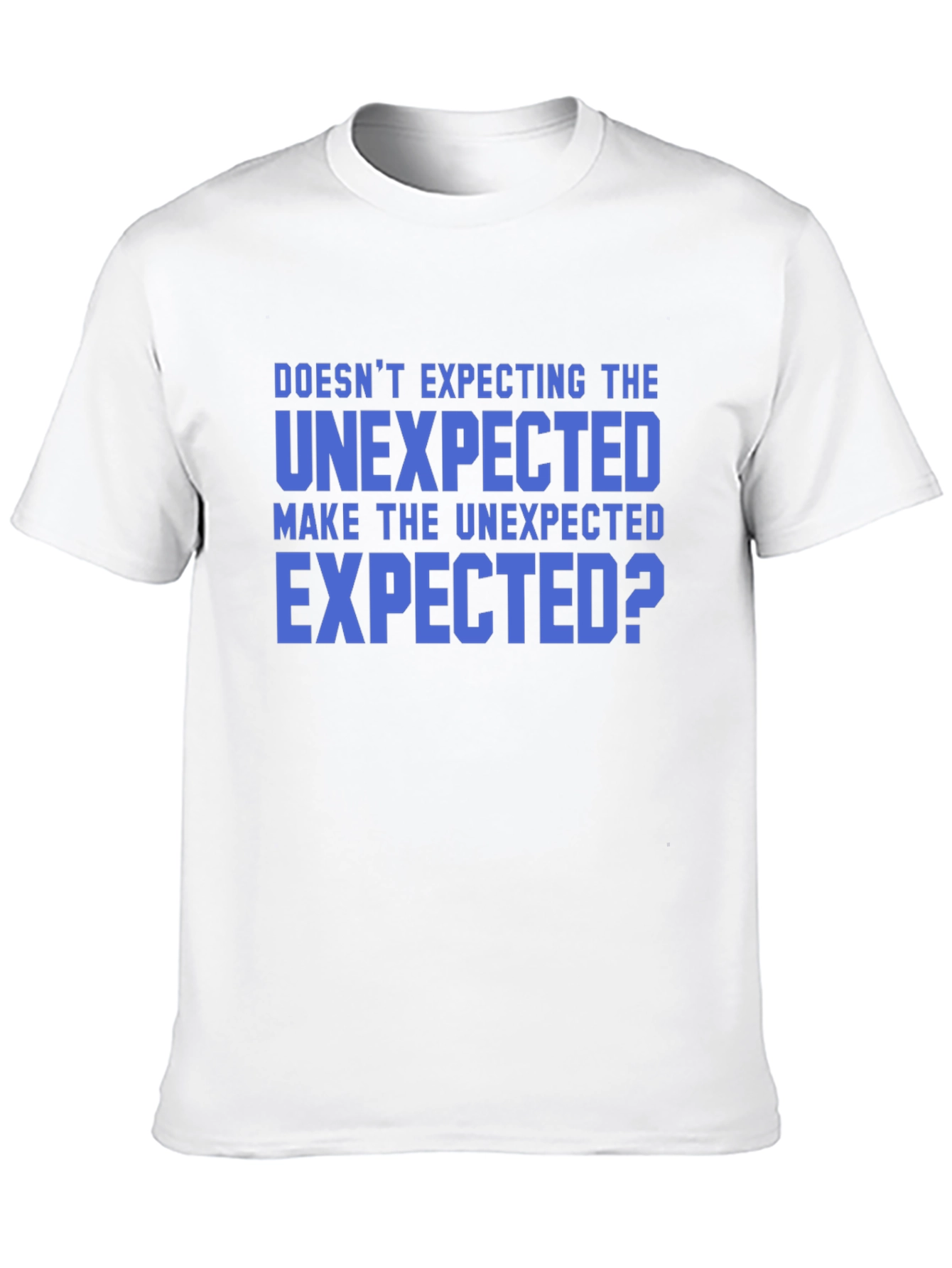 Unexpected Funny Graphic T-Shirt
