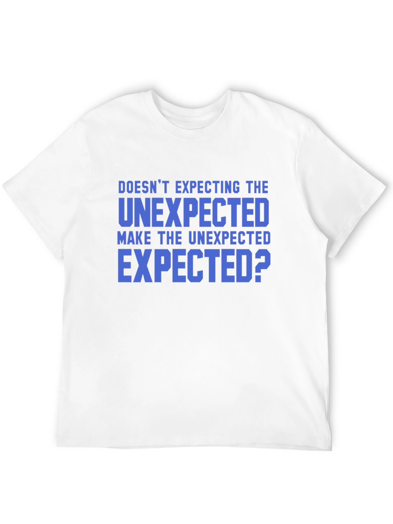 Unexpected Funny Graphic T-Shirt
