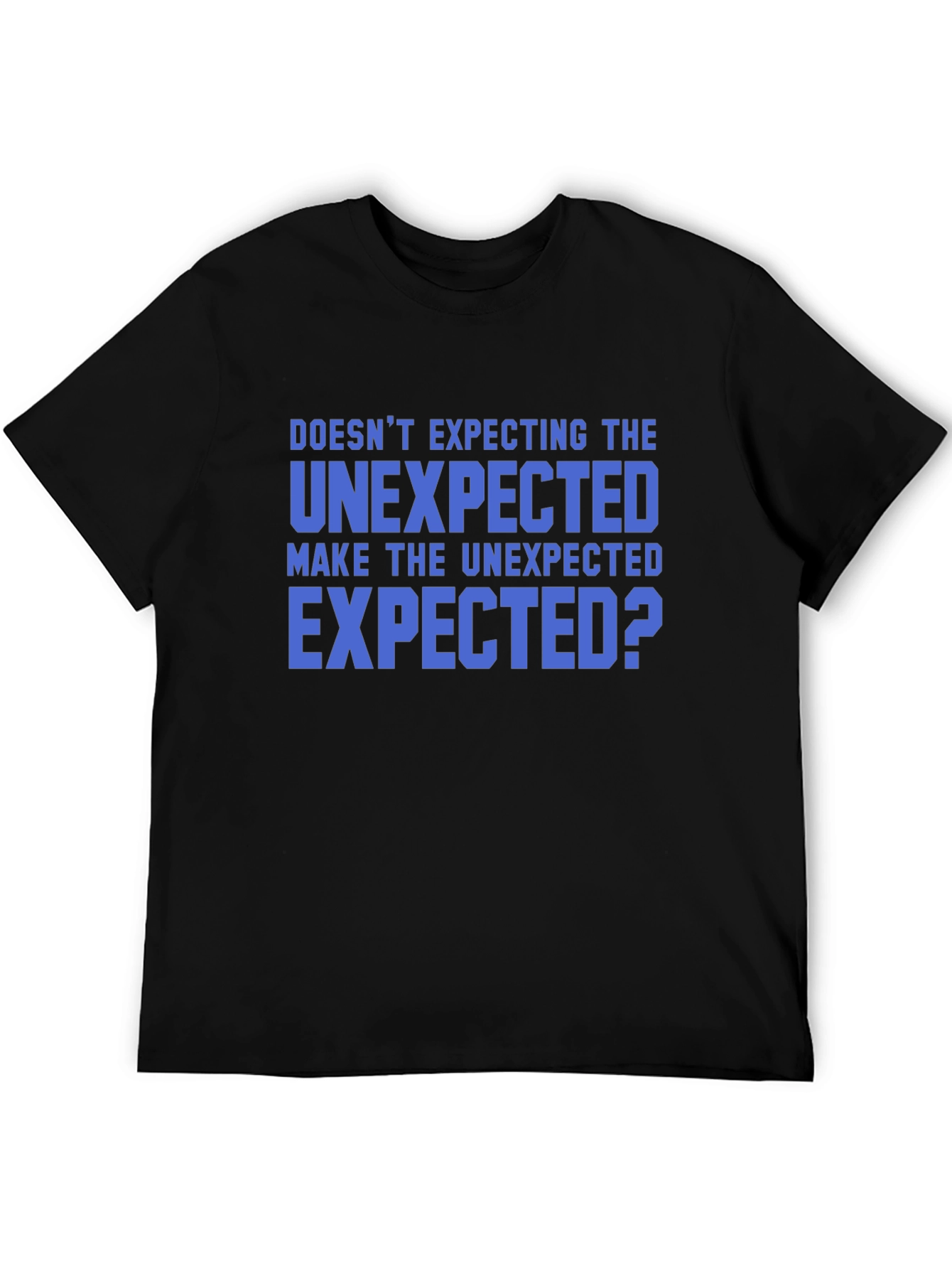 Unexpected Funny Graphic T-Shirt