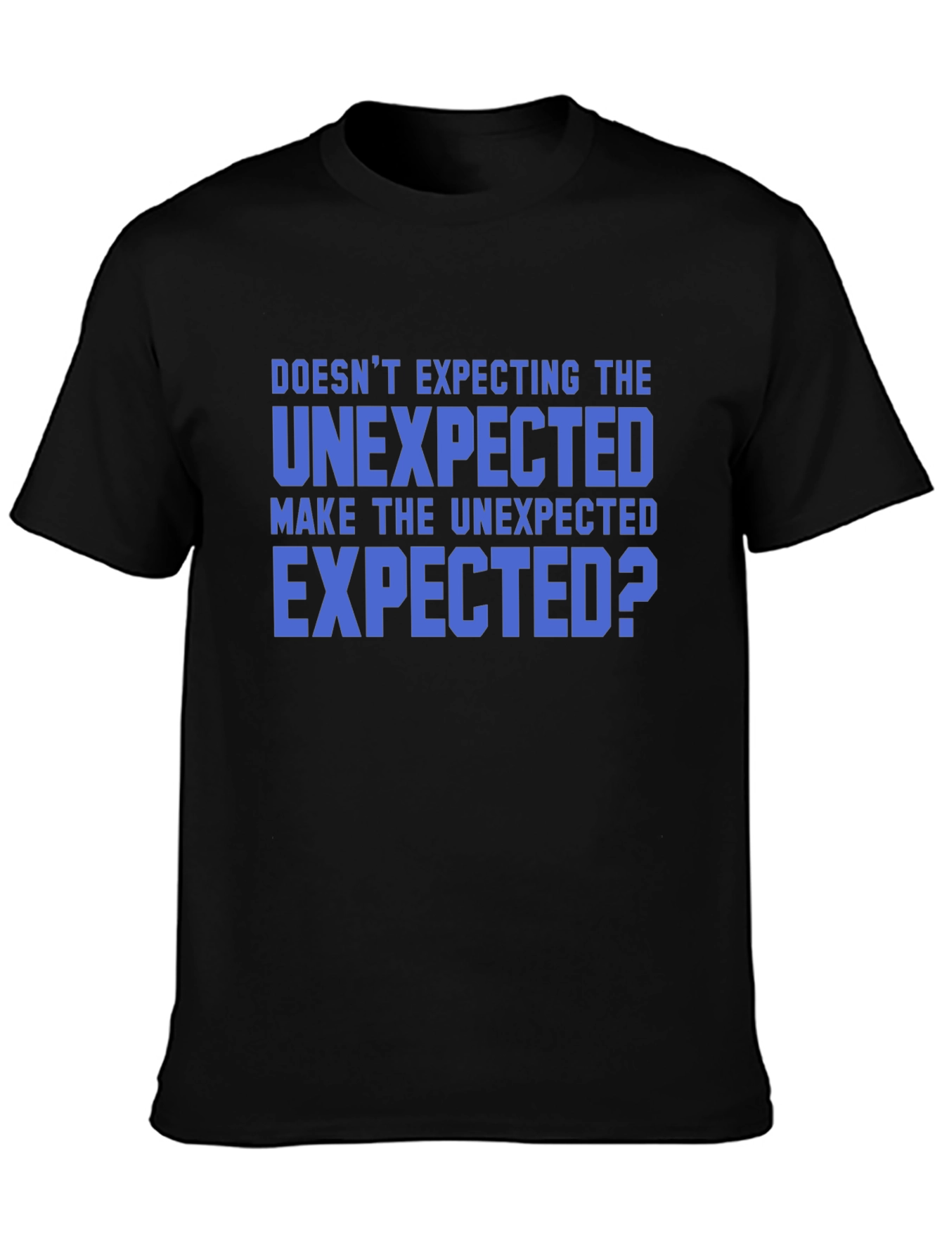 Unexpected Funny Graphic T-Shirt