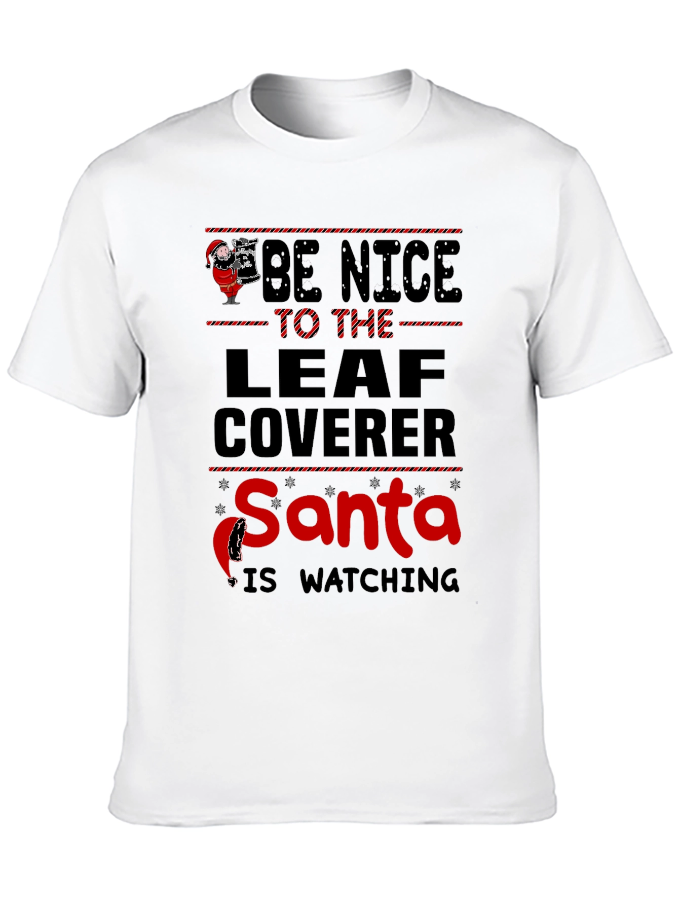 Be Nice to The Leaf Coverer Santa T-Shirt