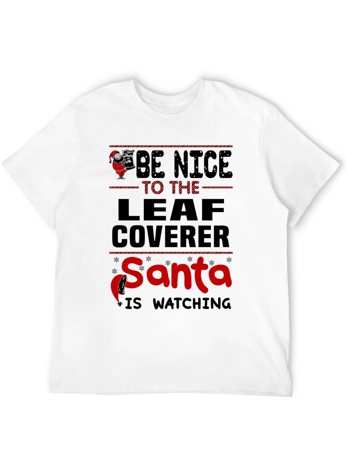 Be Nice to The Leaf Coverer Santa T-Shirt