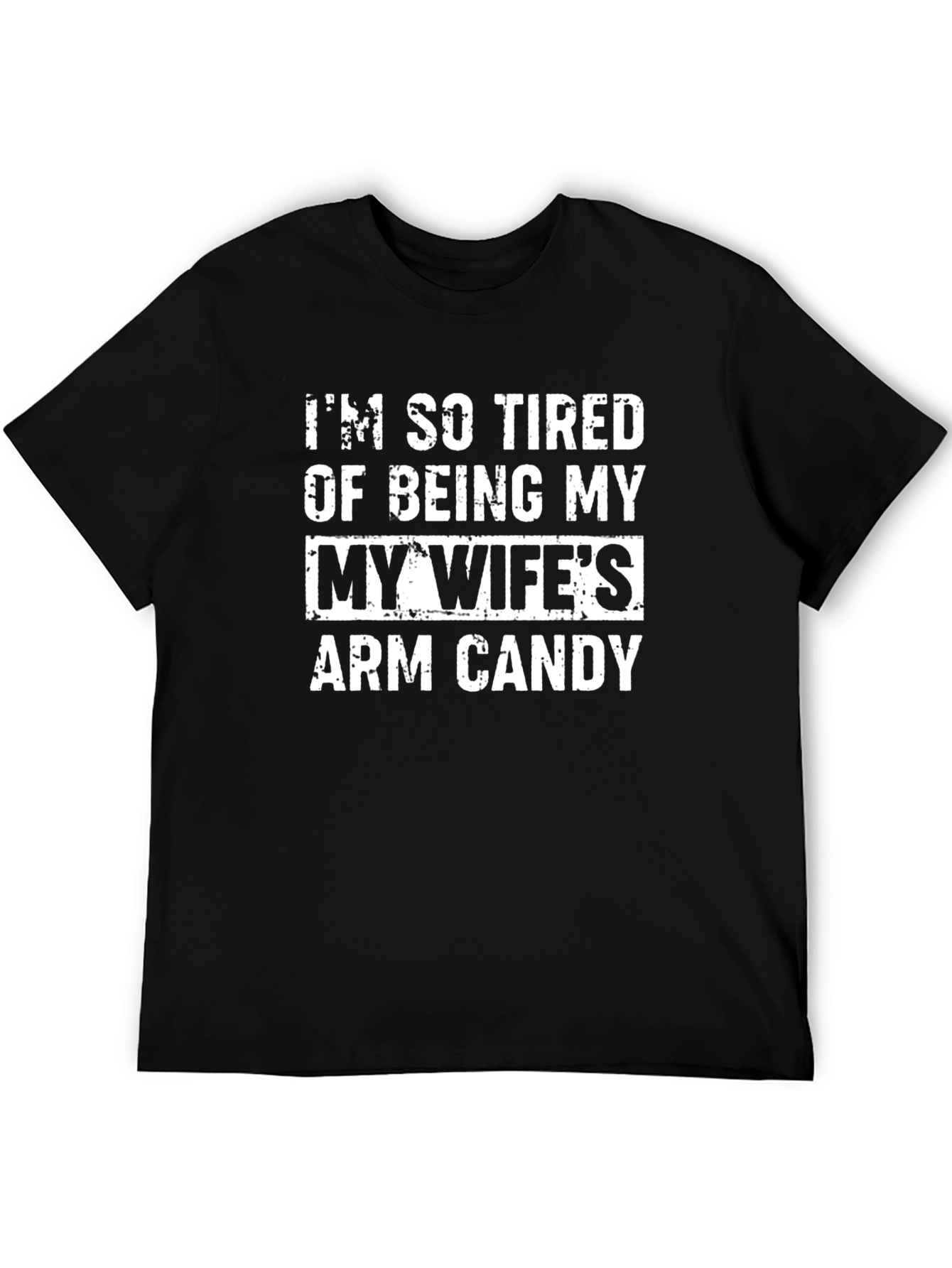 Funny Wifes Arm Candy Graphic T-Shirt