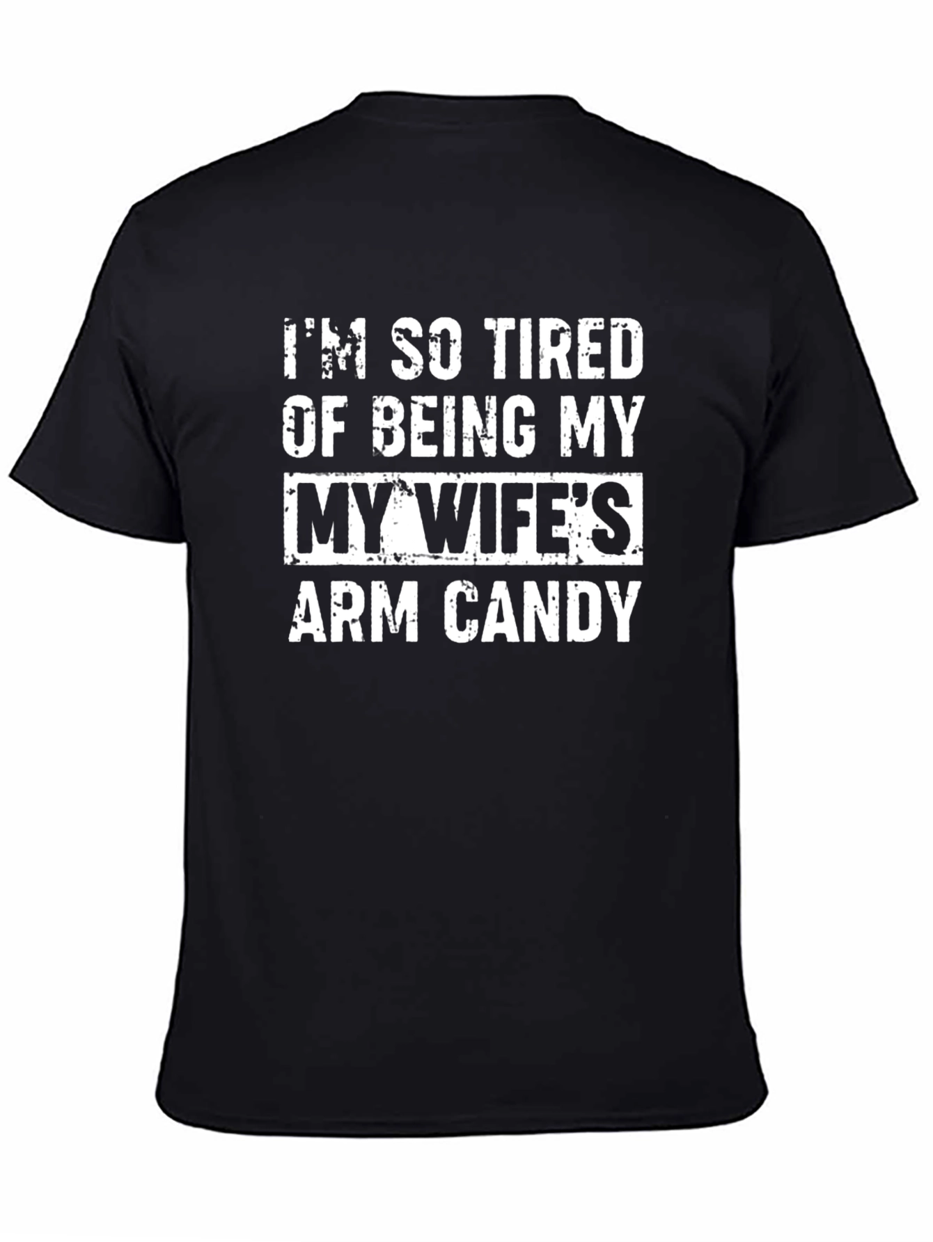 Funny Wifes Arm Candy Graphic T-Shirt
